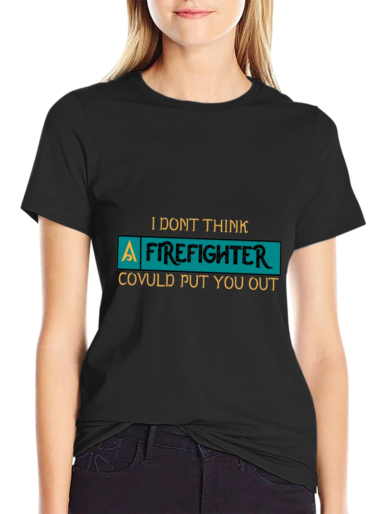 Black Funny Firefighter Graphic Tee - I Don't Think A Firefighter... view 2