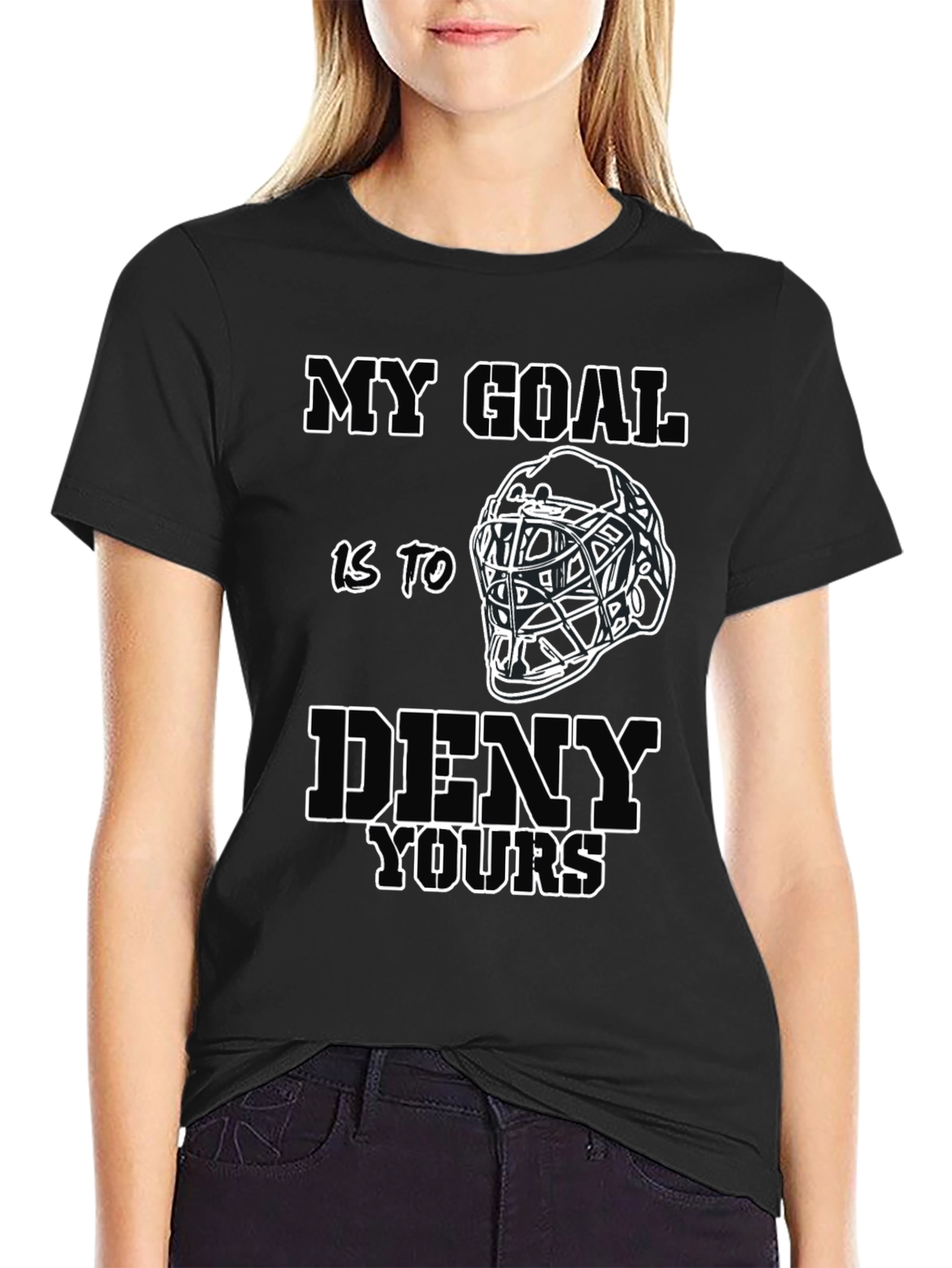 Black My Goal Is To Deny Yours - Hockey Goalie T-Shirt view 2