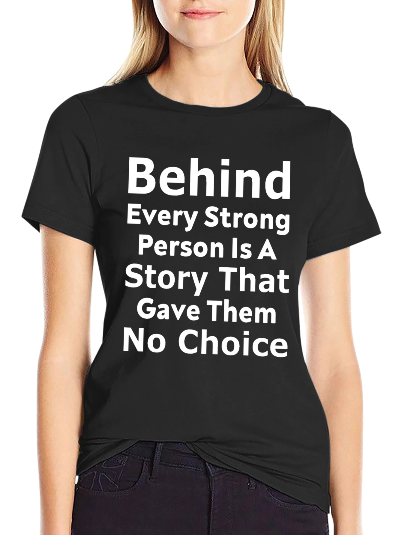 Black Motivational Quote T-Shirt - Behind Every Strong Person view 2