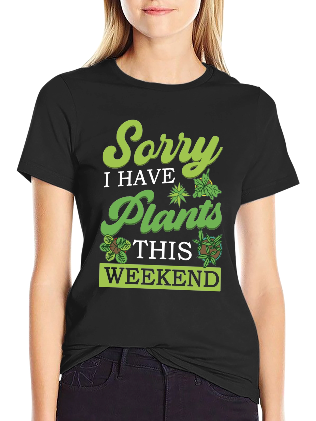 Black Sorry, I Have Plants Weekend T-Shirt view 2