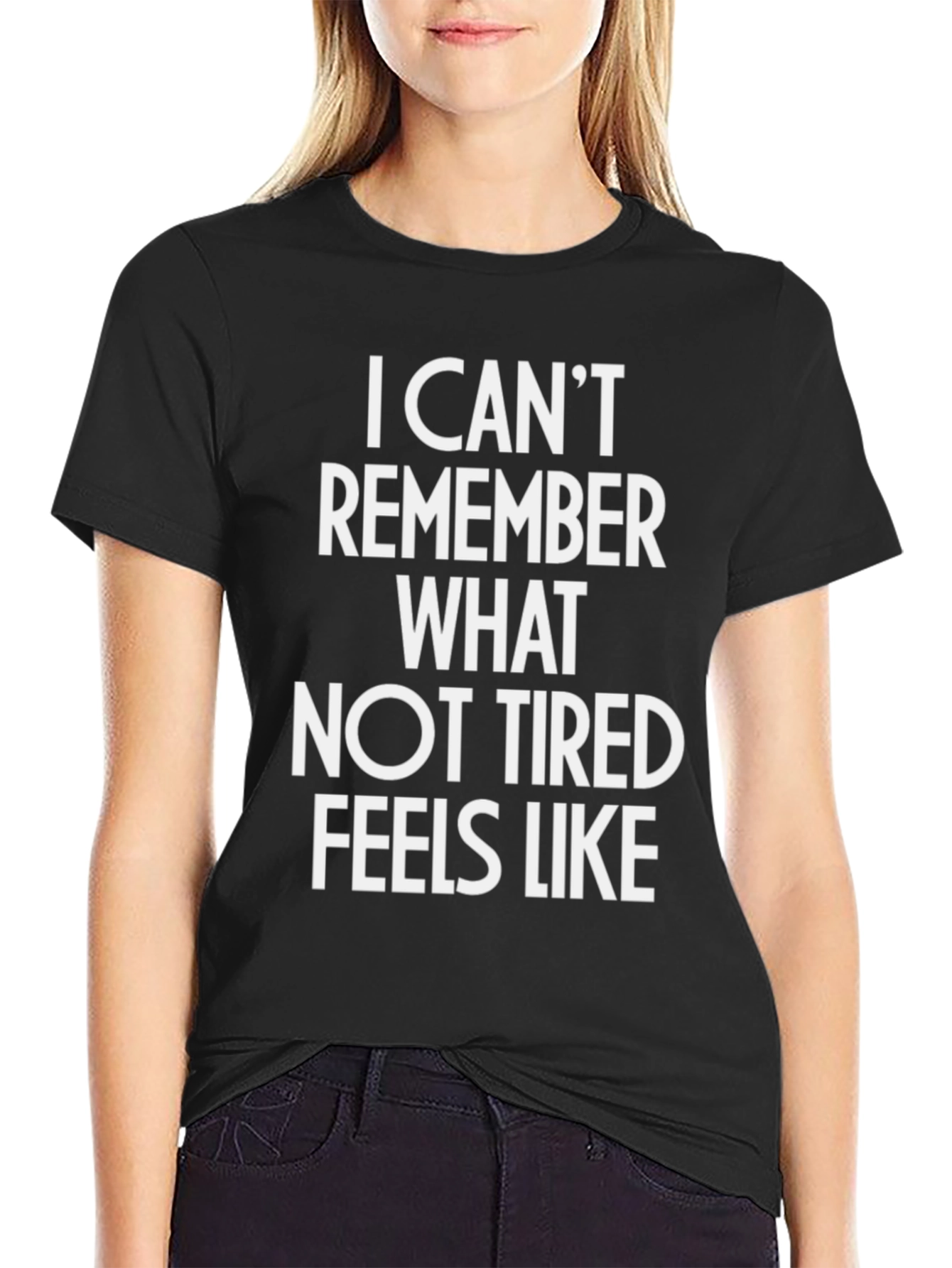 Black I Can't Remember Not Tired T-Shirt view 2