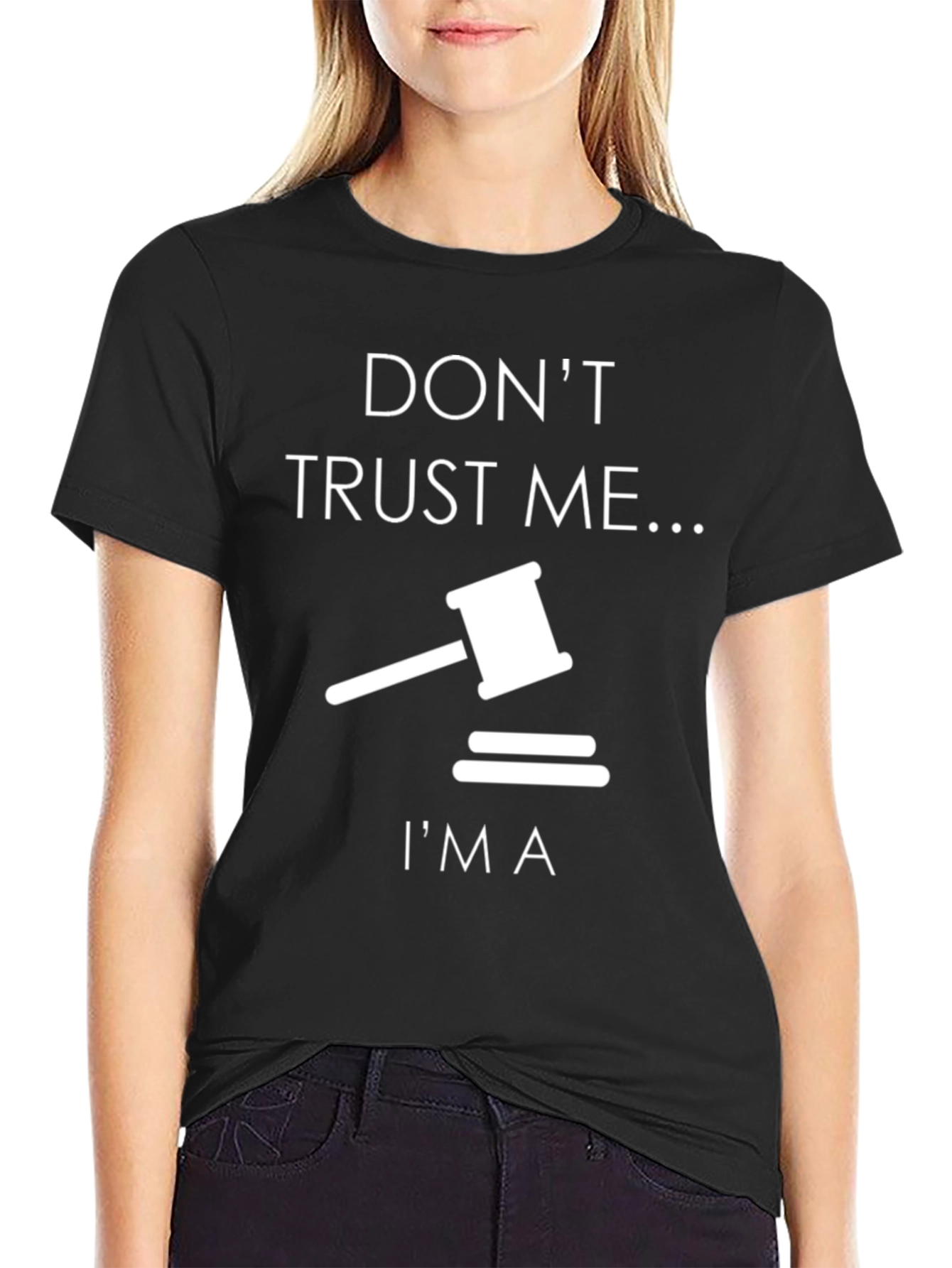 Black Don't Trust Me, I'm A Lawyer T-Shirt view 2