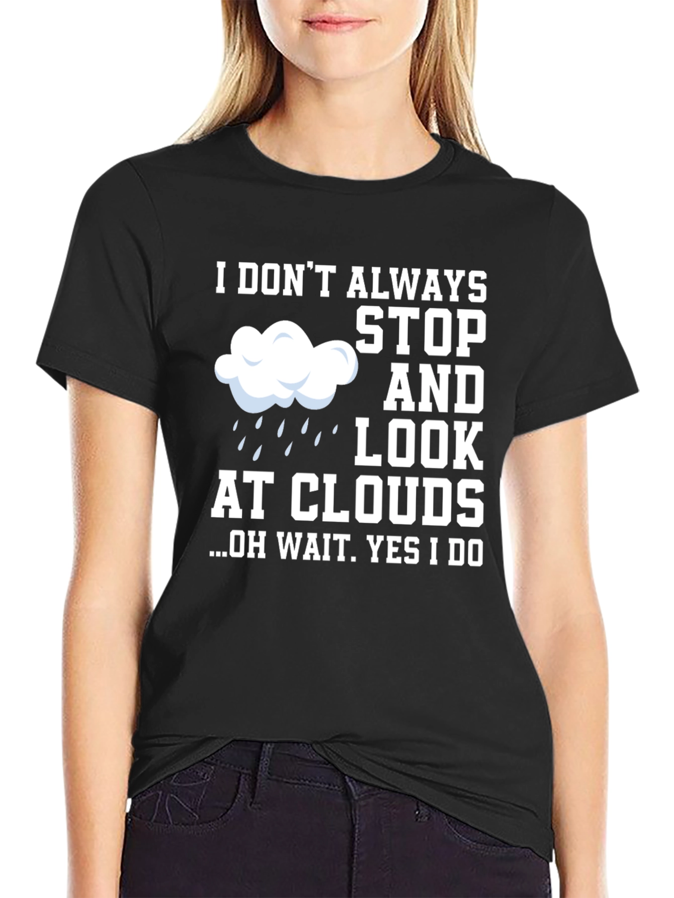 Black Cloud Lover Humor T-Shirt - I Don't Always Look At Clouds view 2