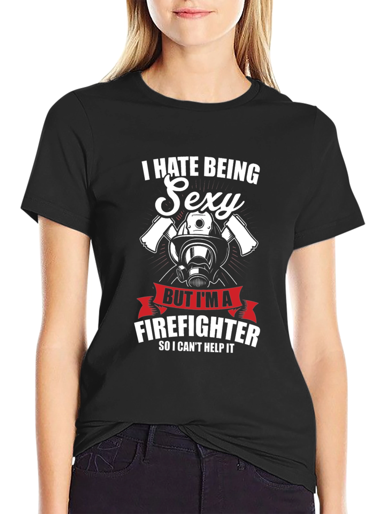 Black I Hate Being Sexy Firefighter T-Shirt view 2