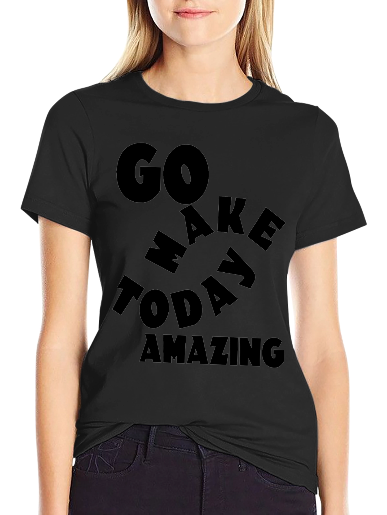 Black Go Make Today Amazing Black T-Shirt view 2