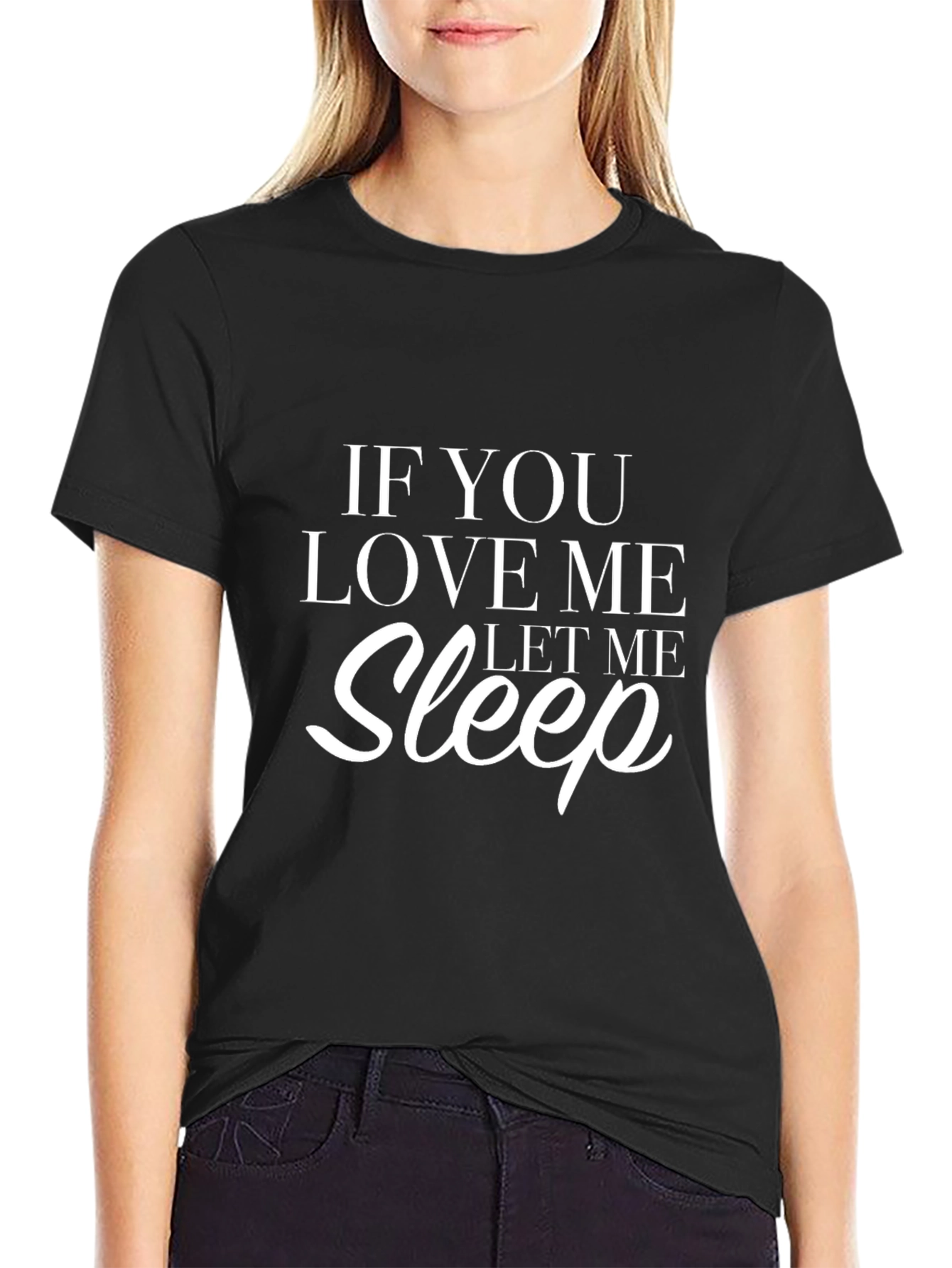 Black If You Love Me Let Me Sleep Black T-Shirt view 2