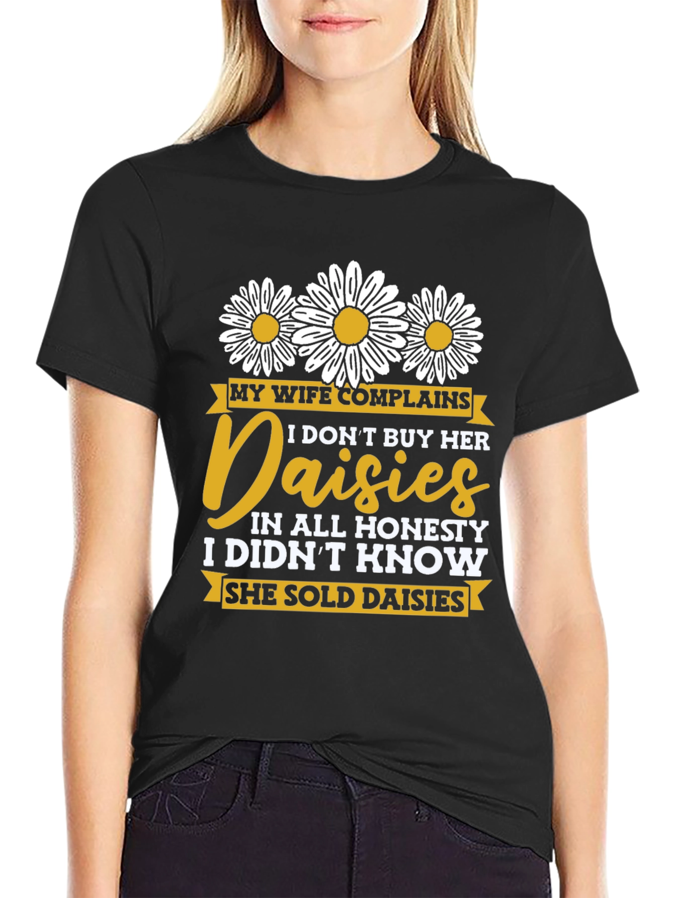 Black Funny Daisy Shirt: My Wife Complains, Humor Tee view 2