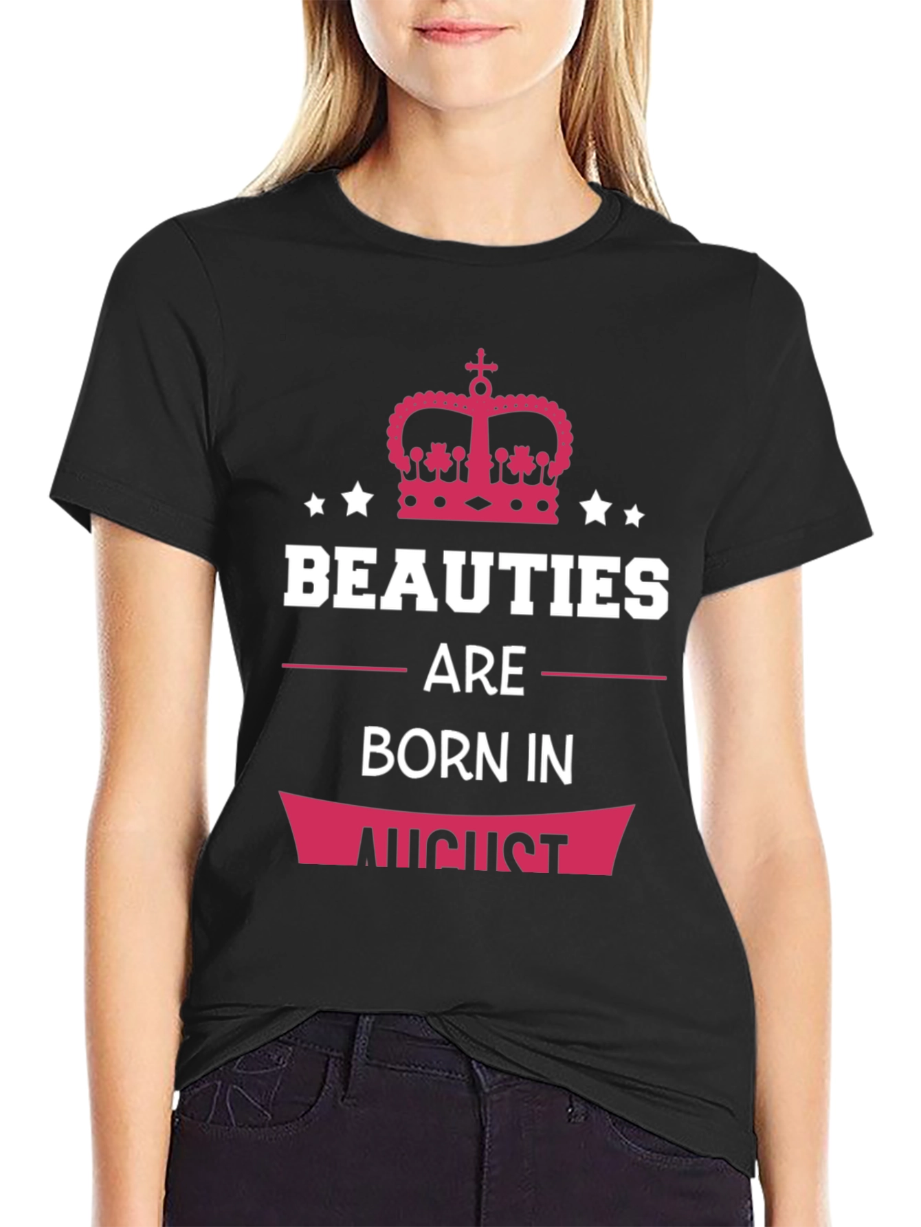 Beauties Born in August T-Shirt - 2