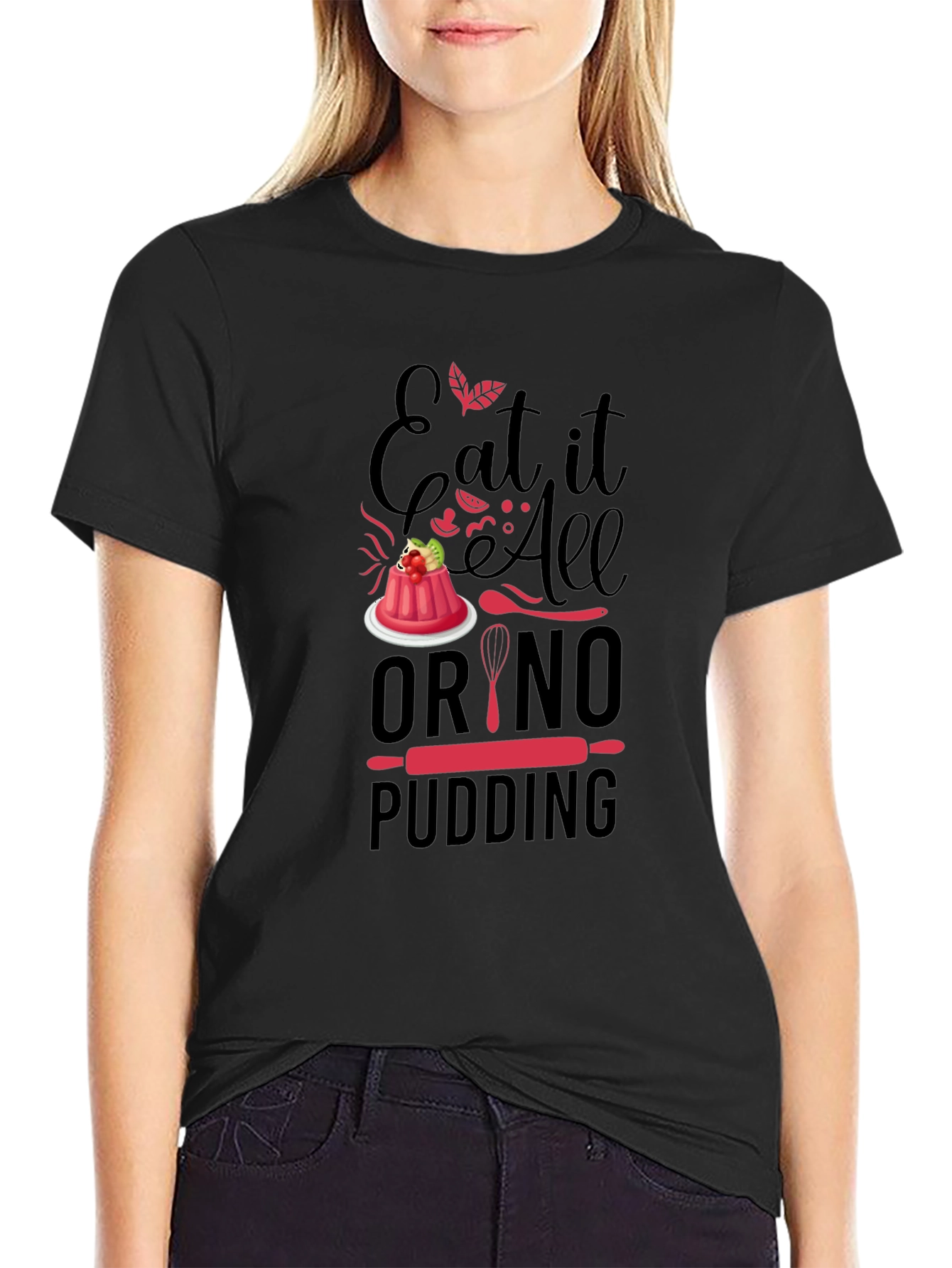 Black Eat It All Or No Pudding T-Shirt - Baker Gift view 2