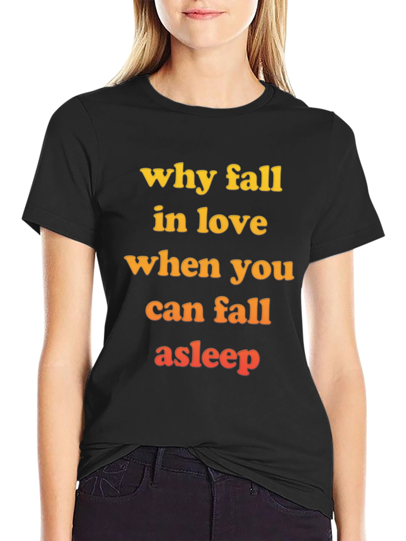 Black Why Fall in Love T-Shirt - Funny Slogan Tee view 2