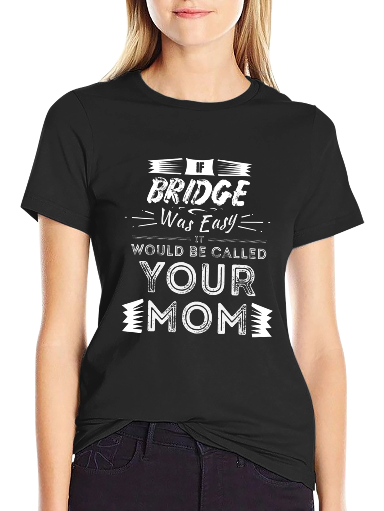 Black Funny "If Bridge Was Easy" Black Graphic T-Shirt view 2