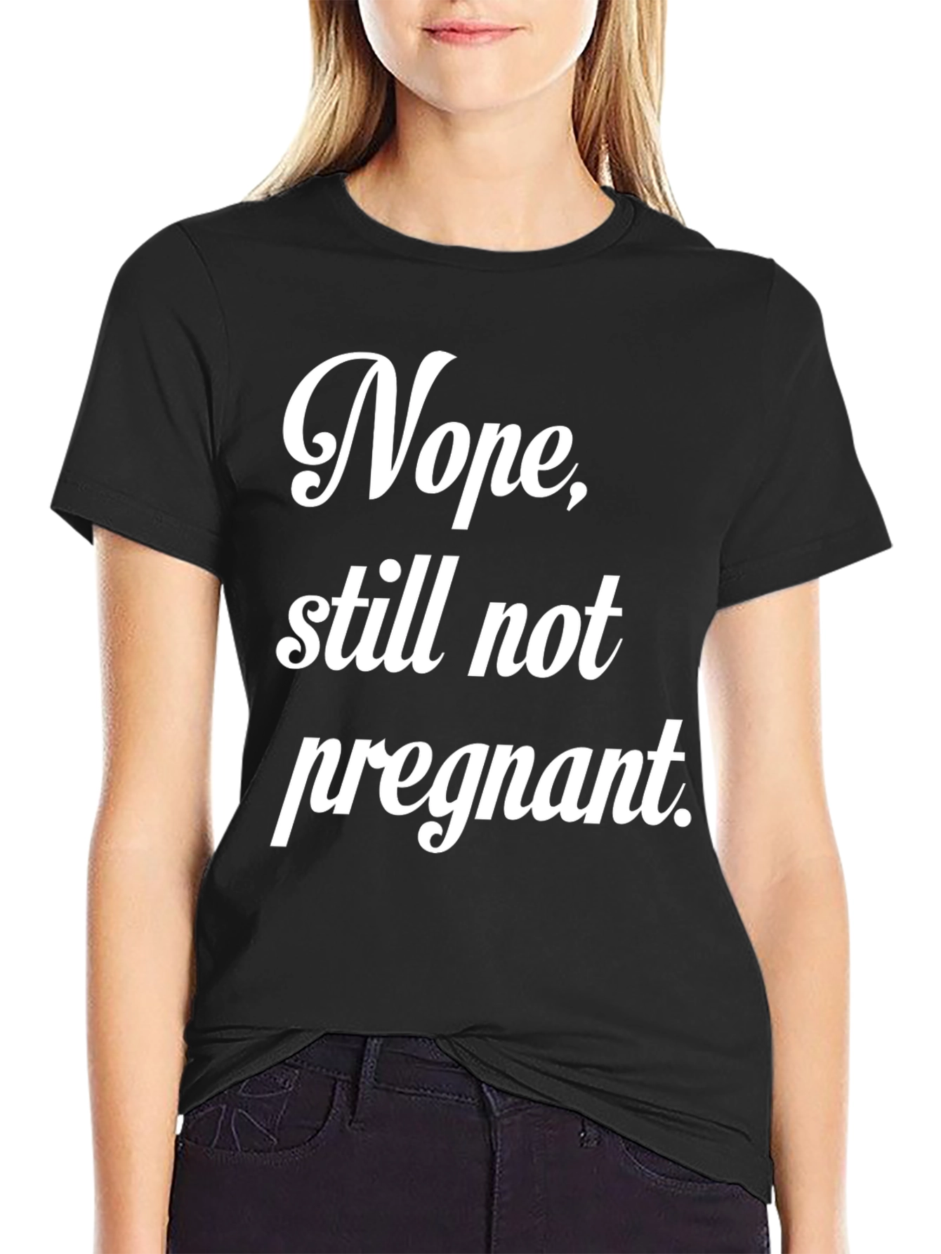 Black Nope, Still Not Pregnant Tee view 2