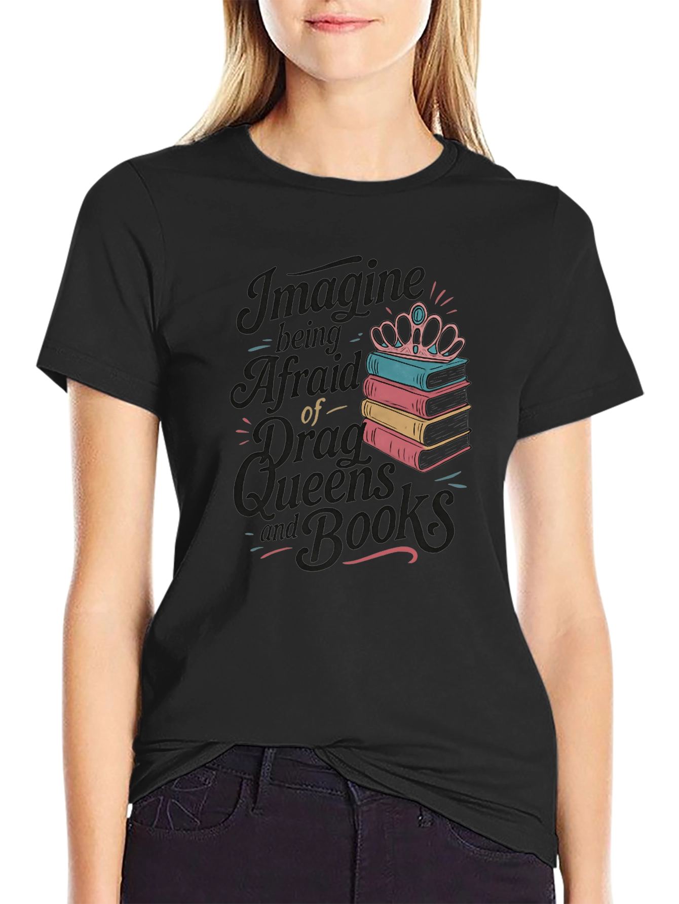 Black Imagine Being Afraid of Drag Queens and Books Black Tee view 2