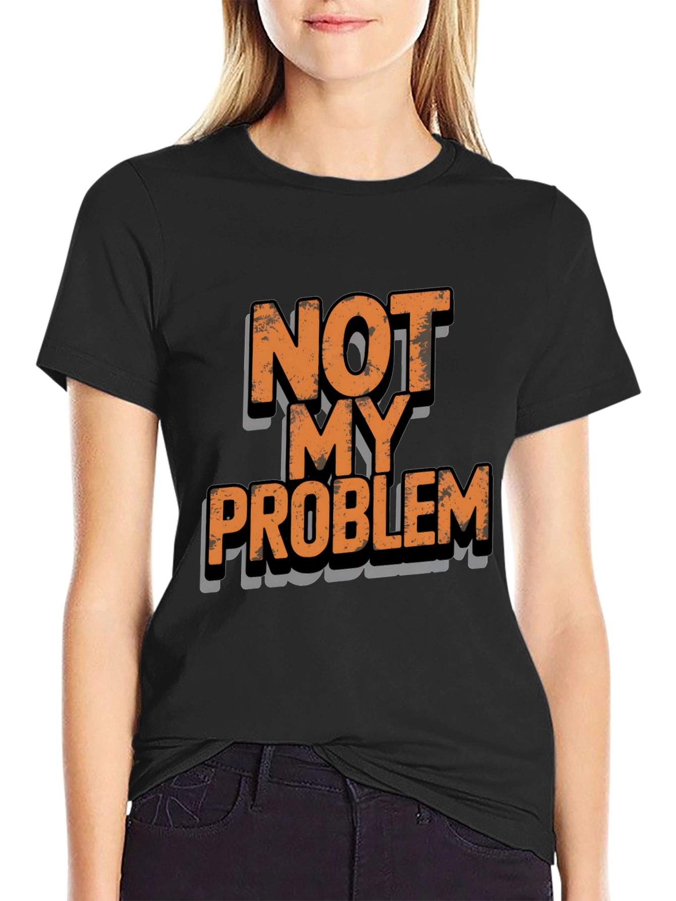 Black Not My Problem Funny T-Shirt view 2