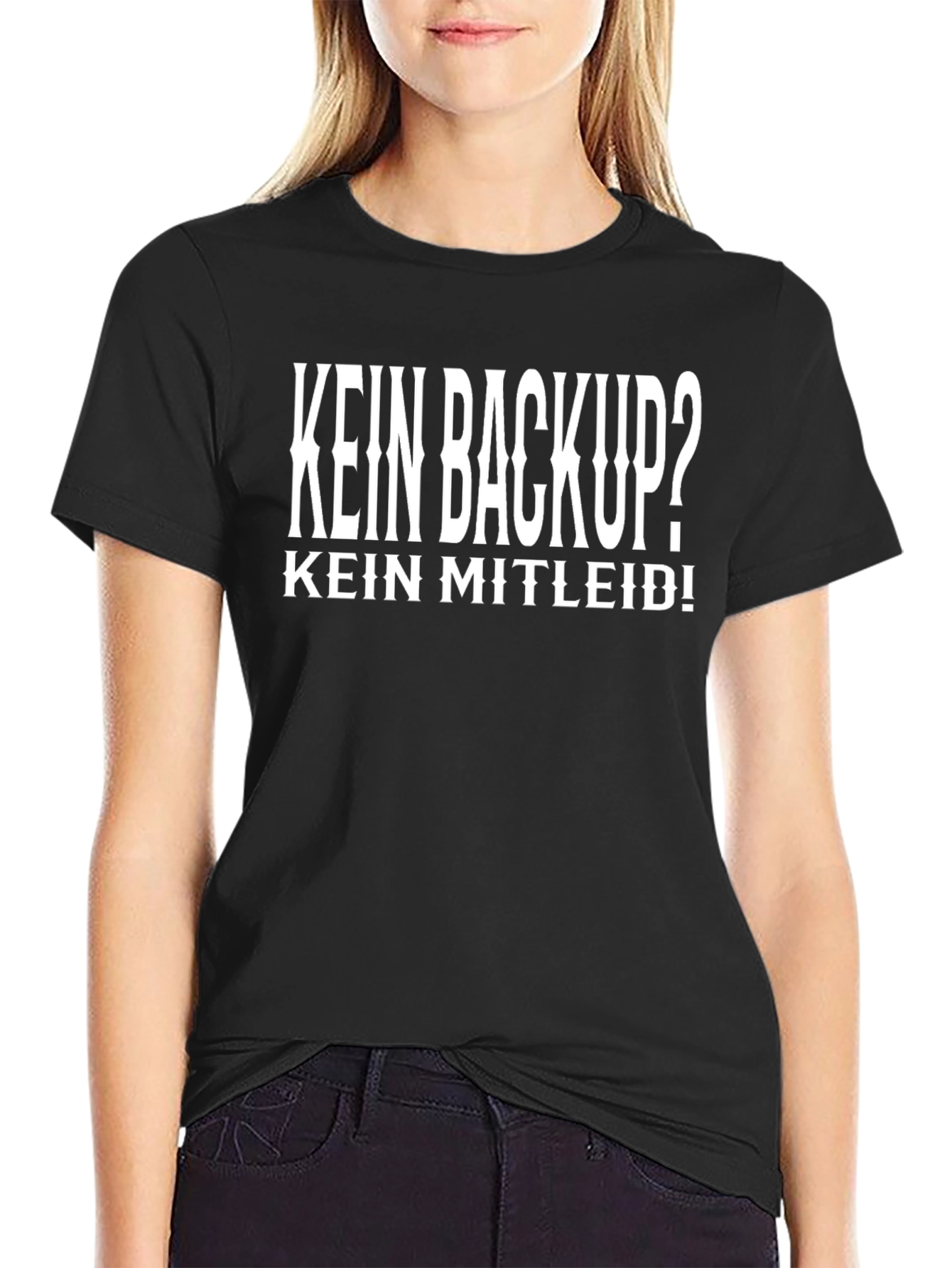 Black Kein Backup? Kein Mitleid! Black T-Shirt view 2