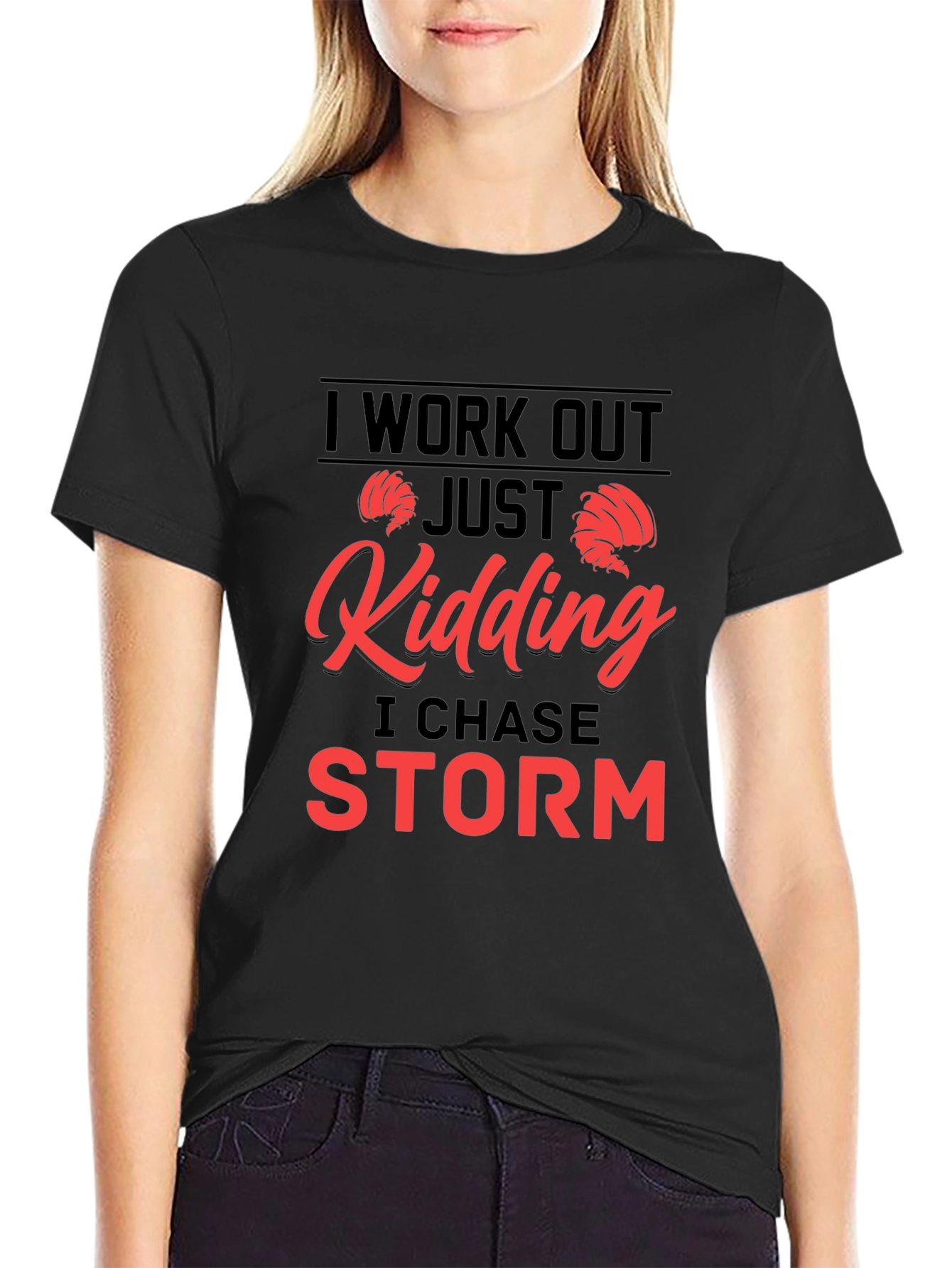 Black I Work Out - Just Kidding I Chase Storm T-Shirt view 2
