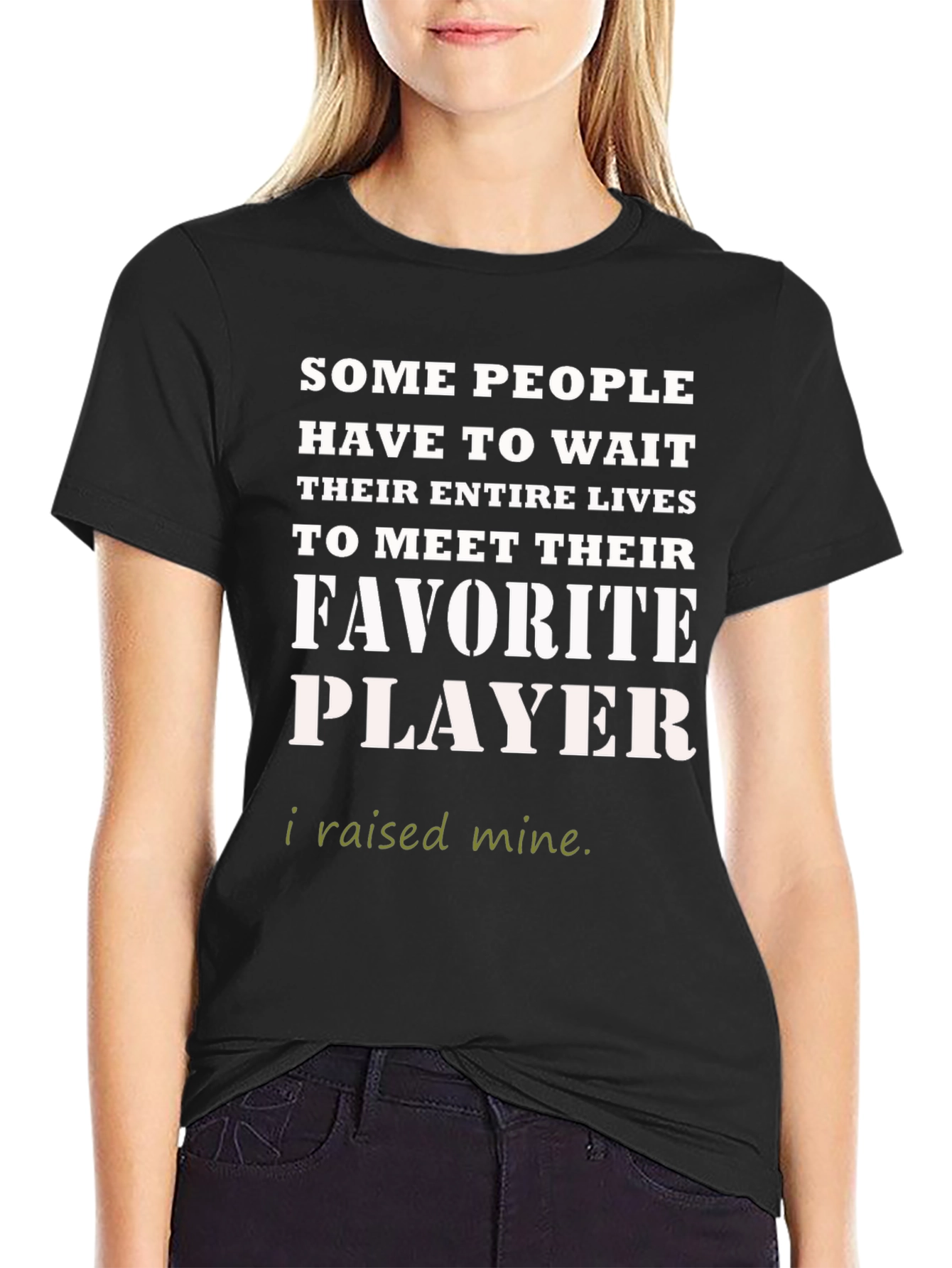 Black Favorite Player T-Shirt - I Raised Mine view 2