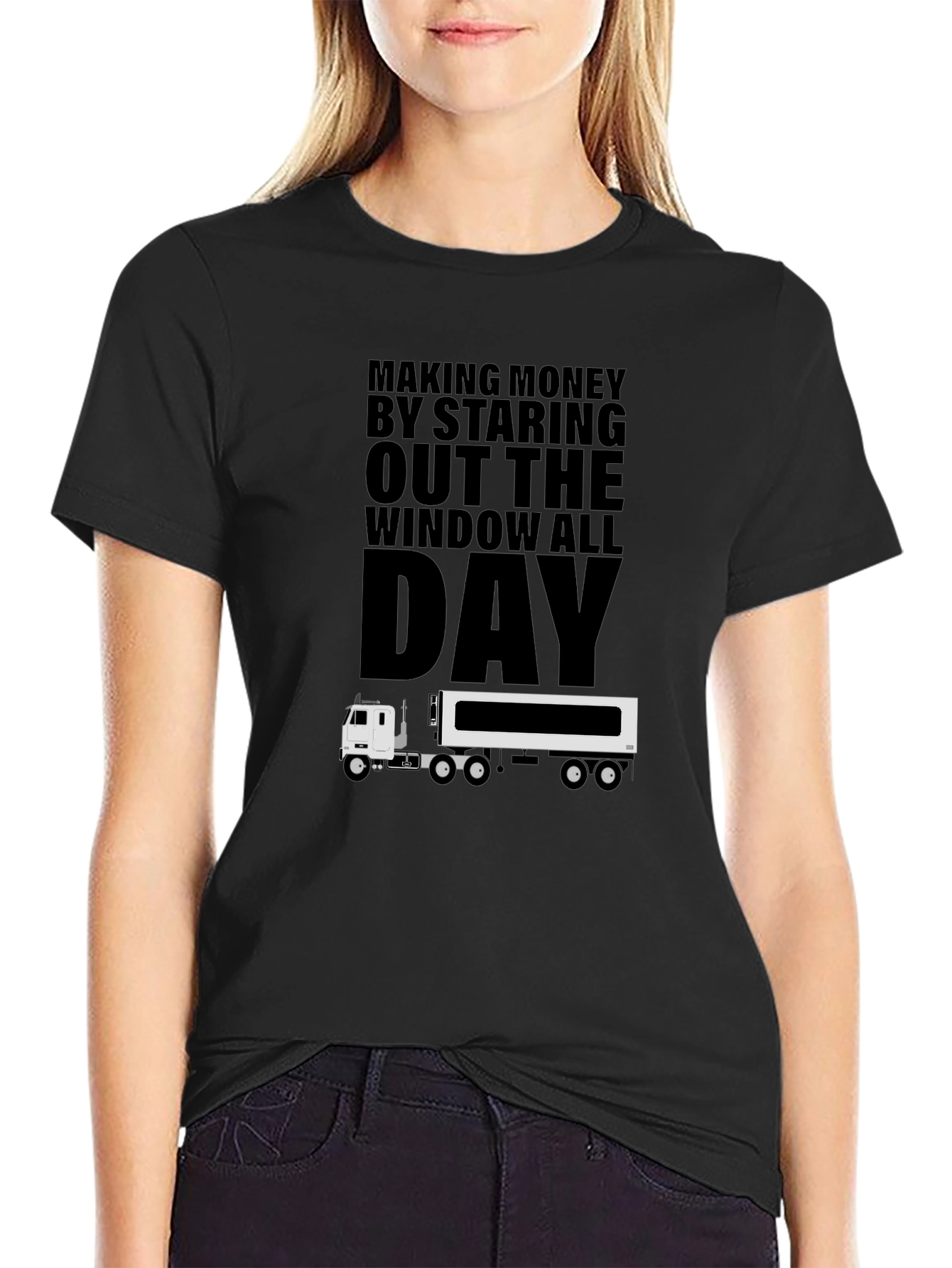 Black Truck Driver T-Shirt: Making Money Staring Out The Window view 2