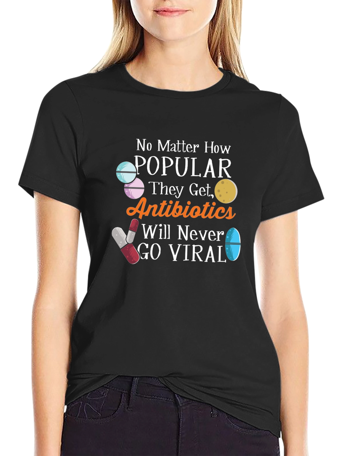 Black Antibiotics Will Never Go Viral Funny T-Shirt view 2