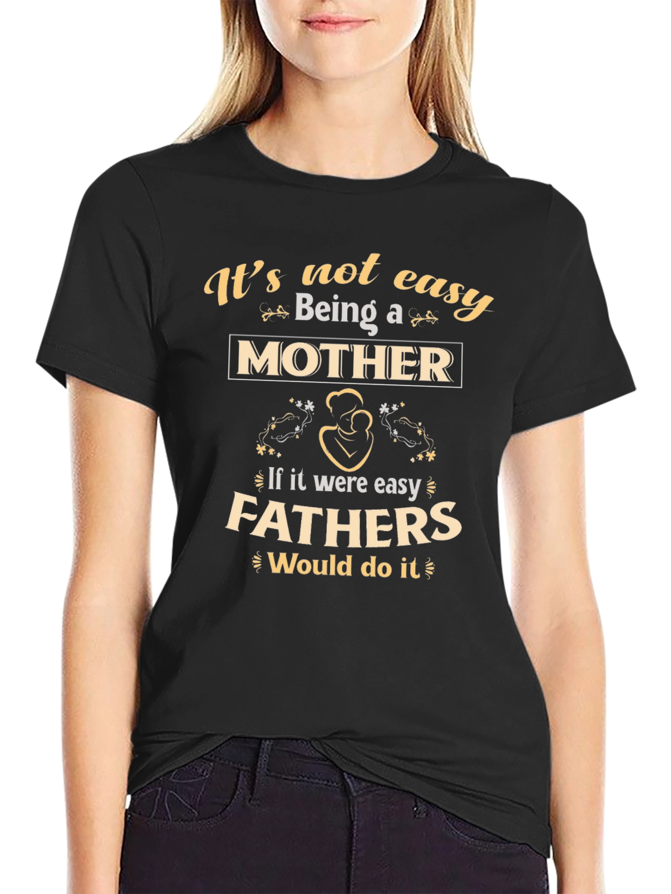 Black Motherhood T-Shirt - It's Not Easy Being A Mother view 2