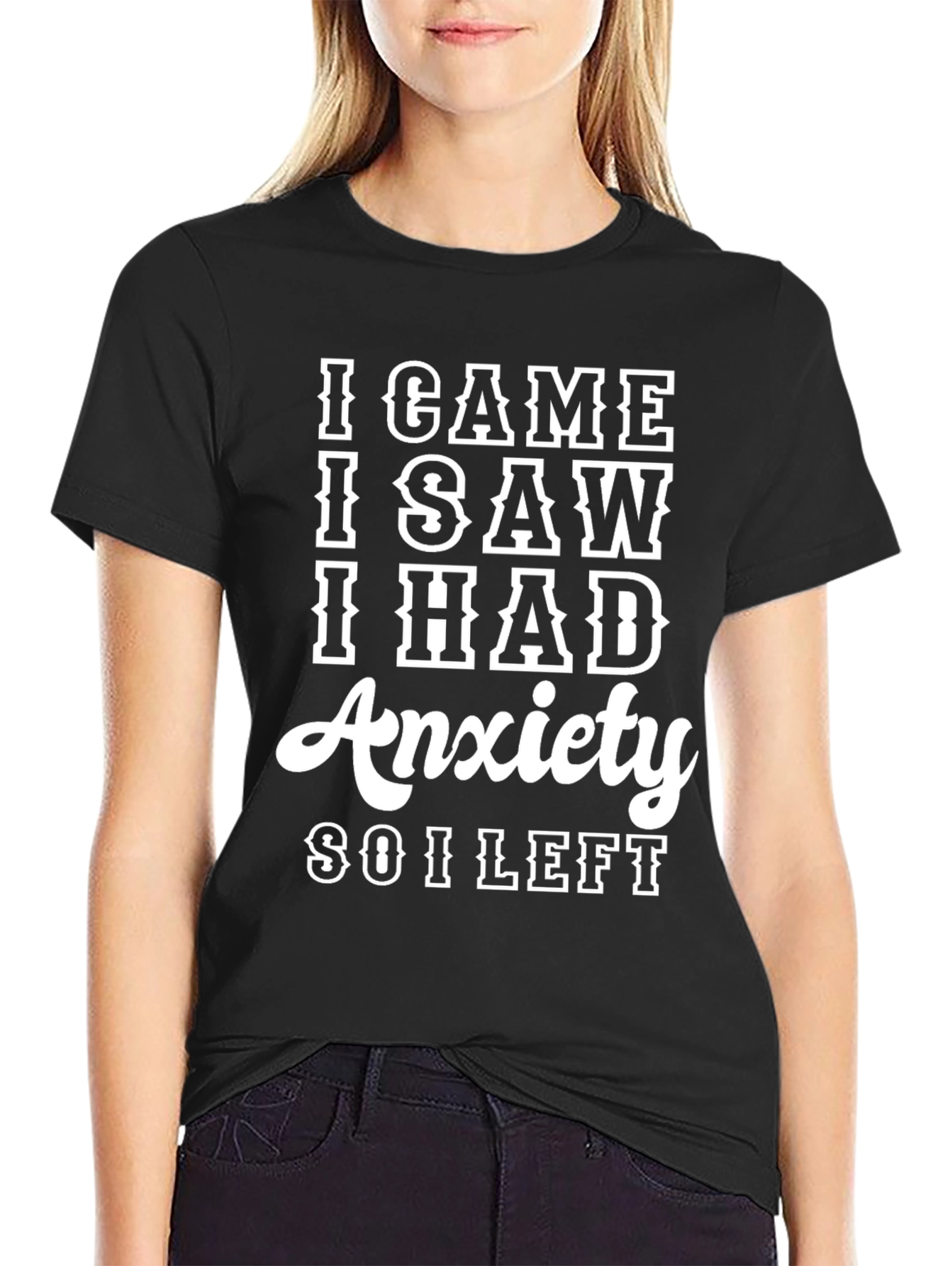Black I Came I Saw I Had Anxiety T-Shirt view 2