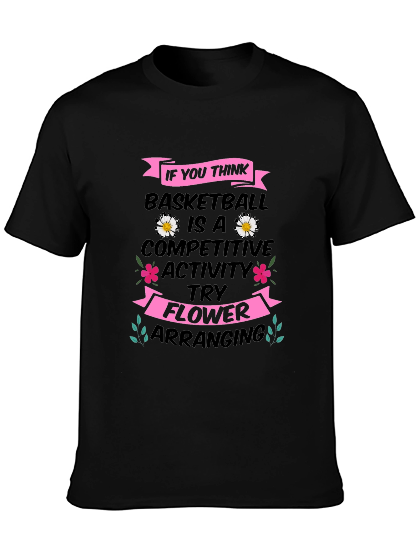 Black Basketball vs. Flower Arranging T-Shirt view 3