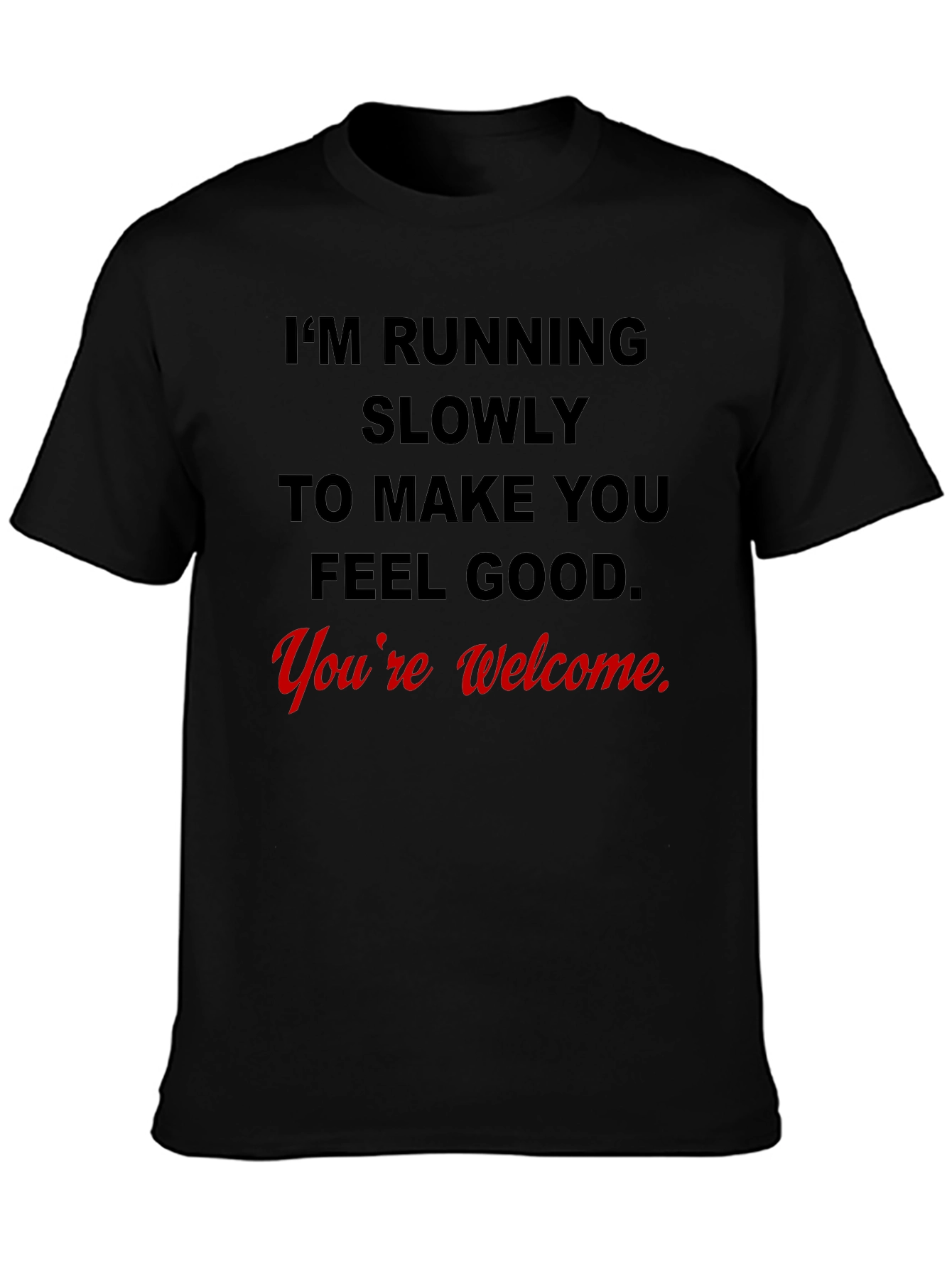 Black Funny Running Slogan T-Shirt - You're Welcome view 3