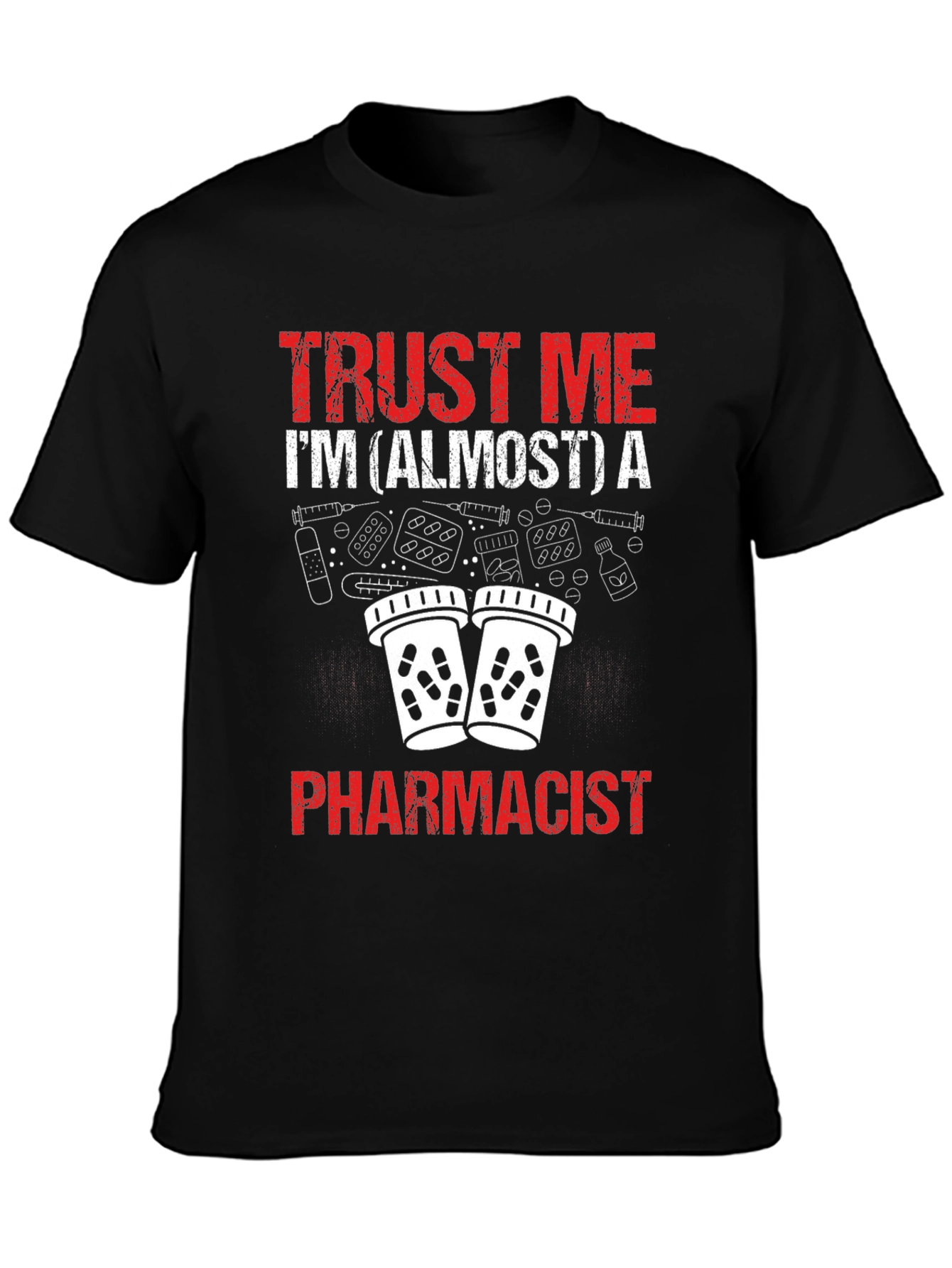 Black Trust Me I'm Almost a Pharmacist Funny T-Shirt view 3