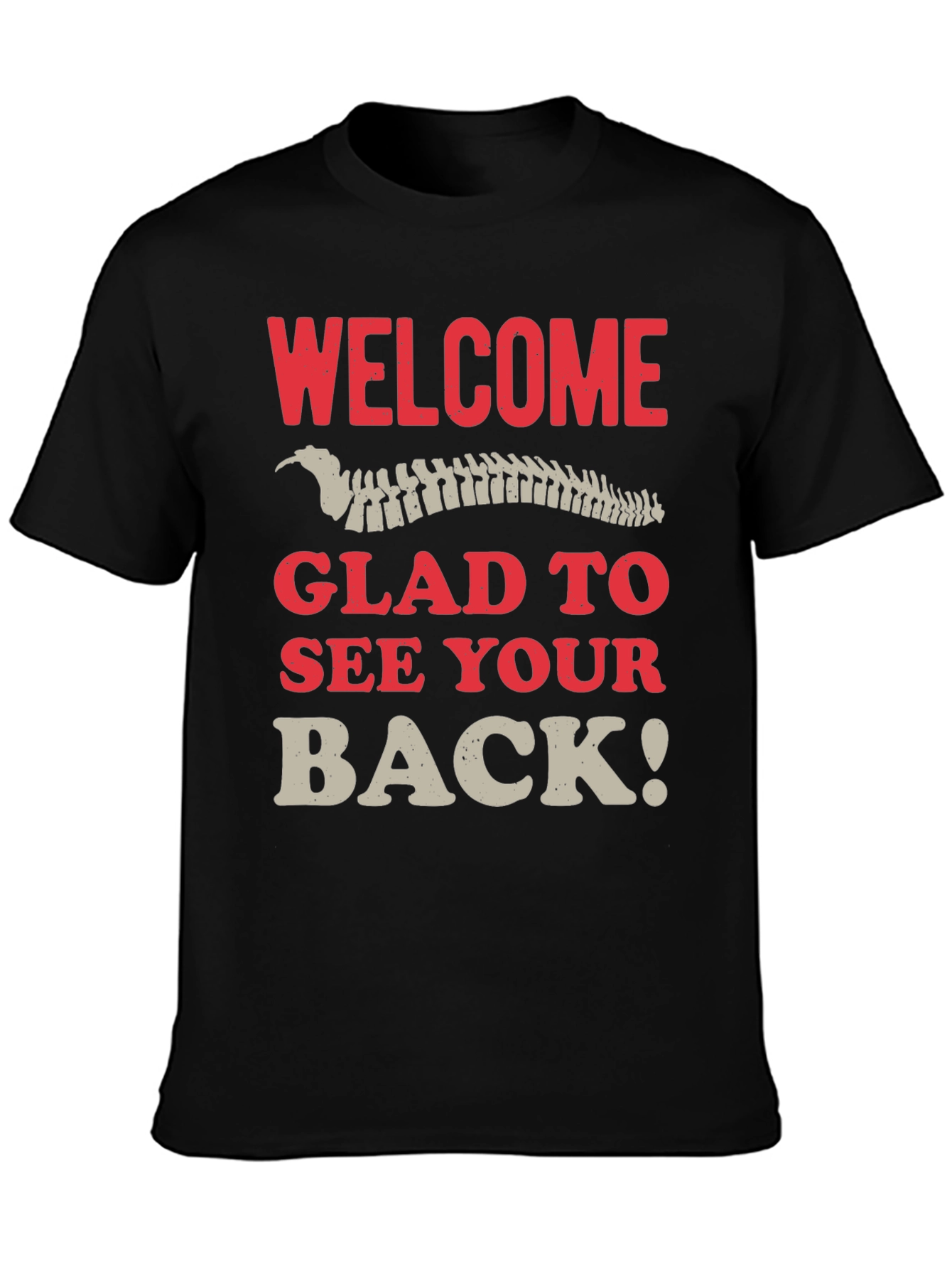 Welcome Glad To See Your Back T-Shirt - 3