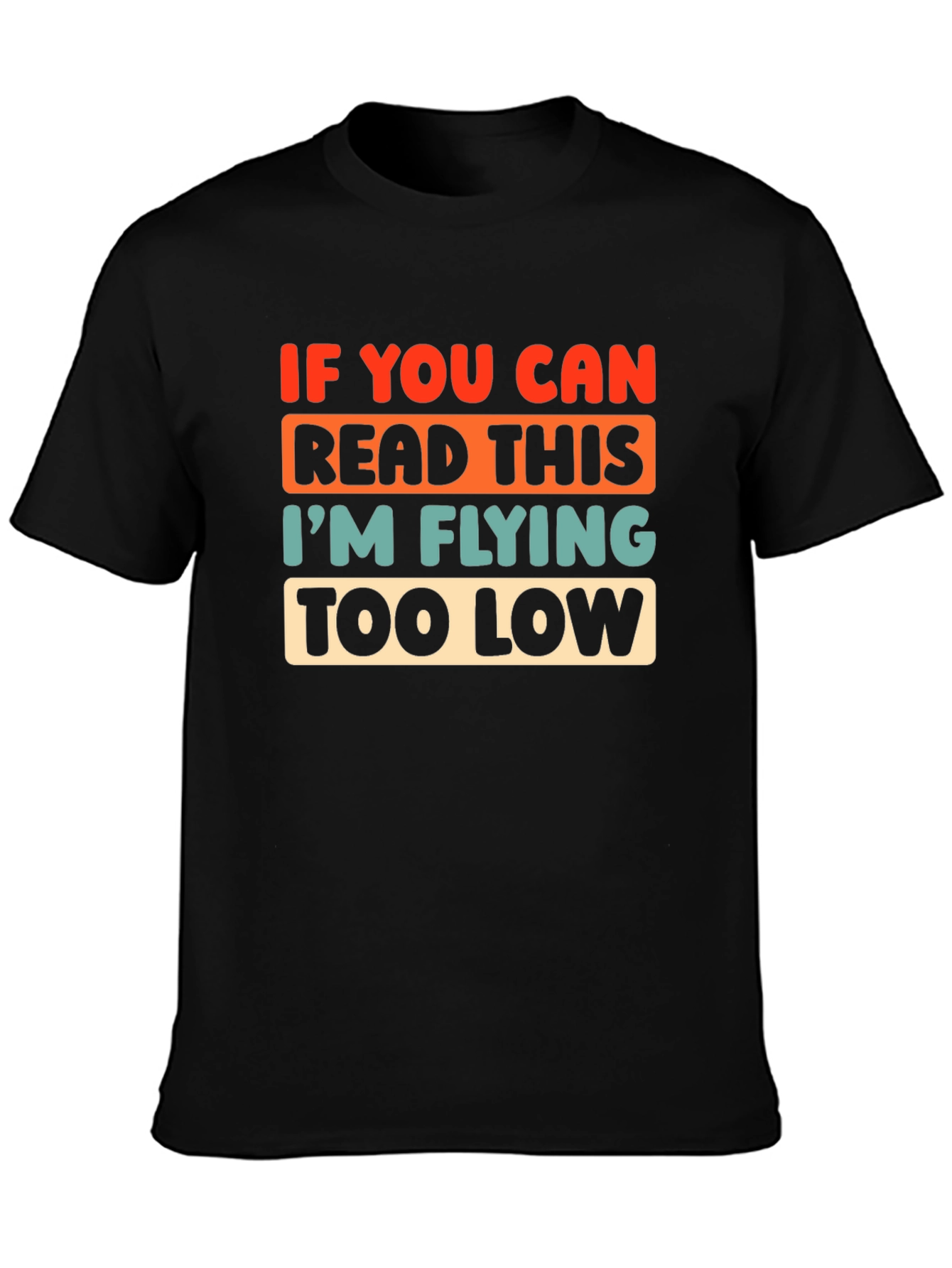 Black Funny Pilot T-Shirt: If You Can Read This, I'm Flying Too Low view 3