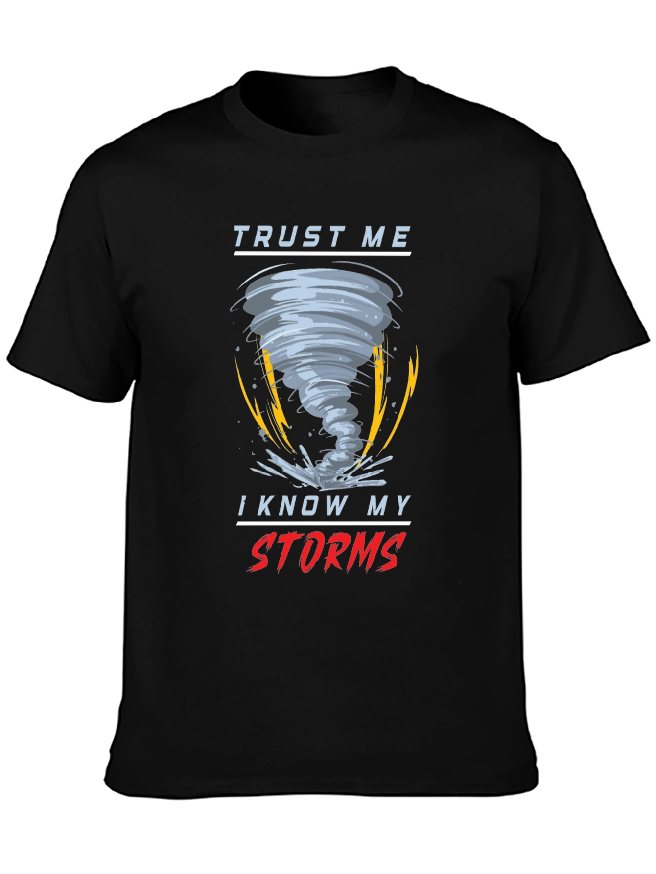 Black Trust Me I Know My Storms Black T-Shirt view 3