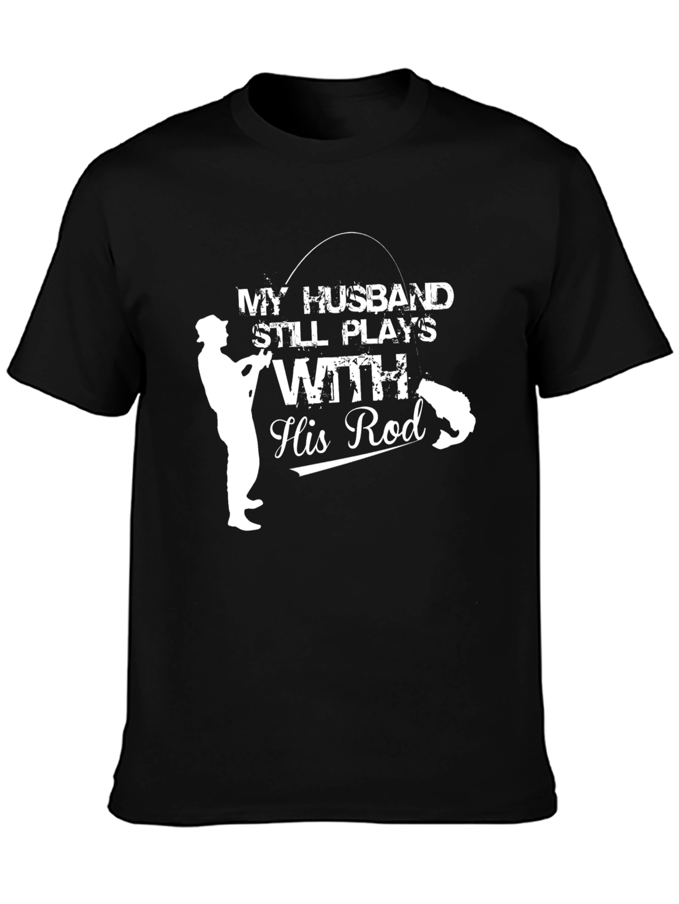 Black Funny Fishing T-Shirt: My Husband Still Plays With His Rod view 3
