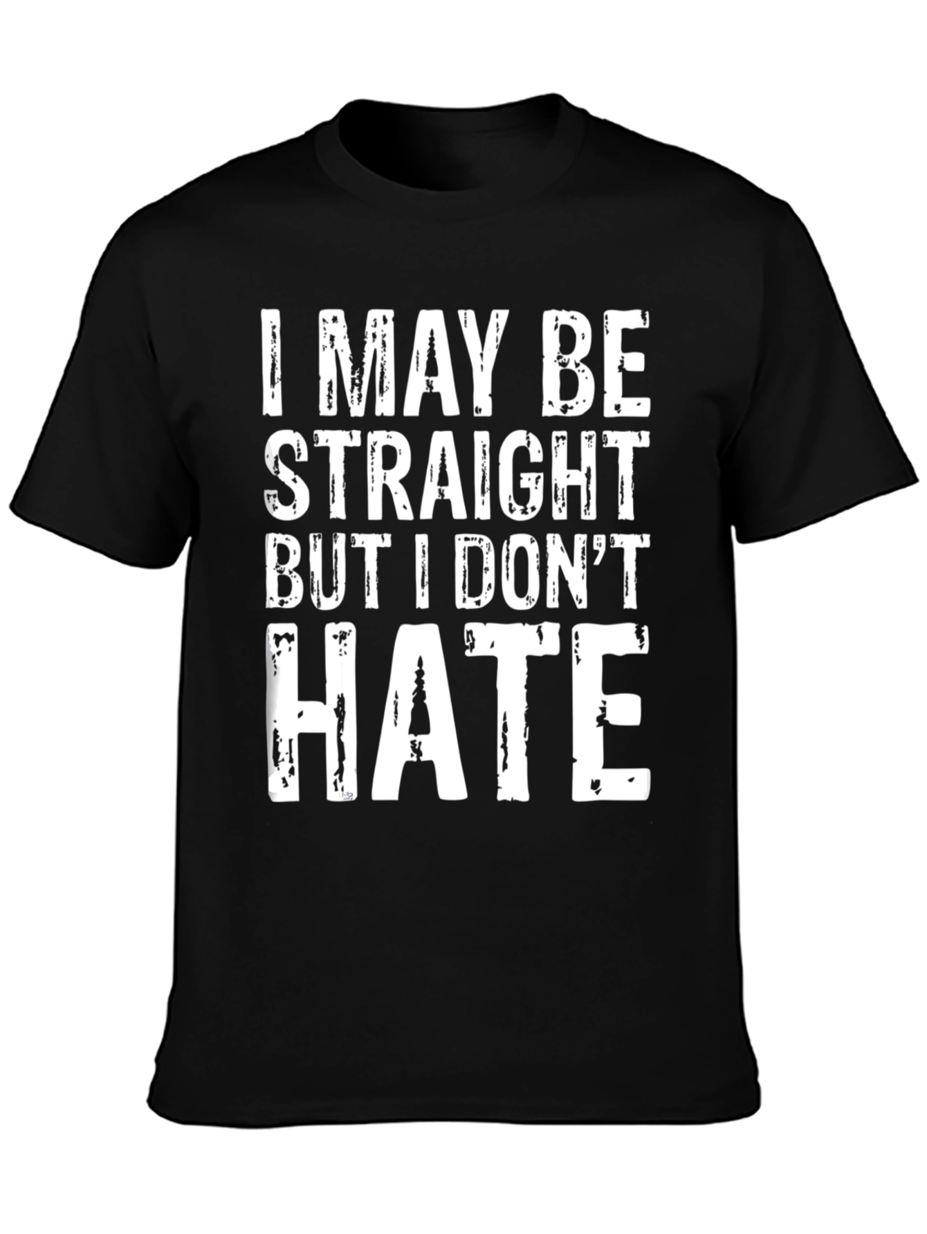 Black I May Be Straight But I Don't Hate T-Shirt view 3