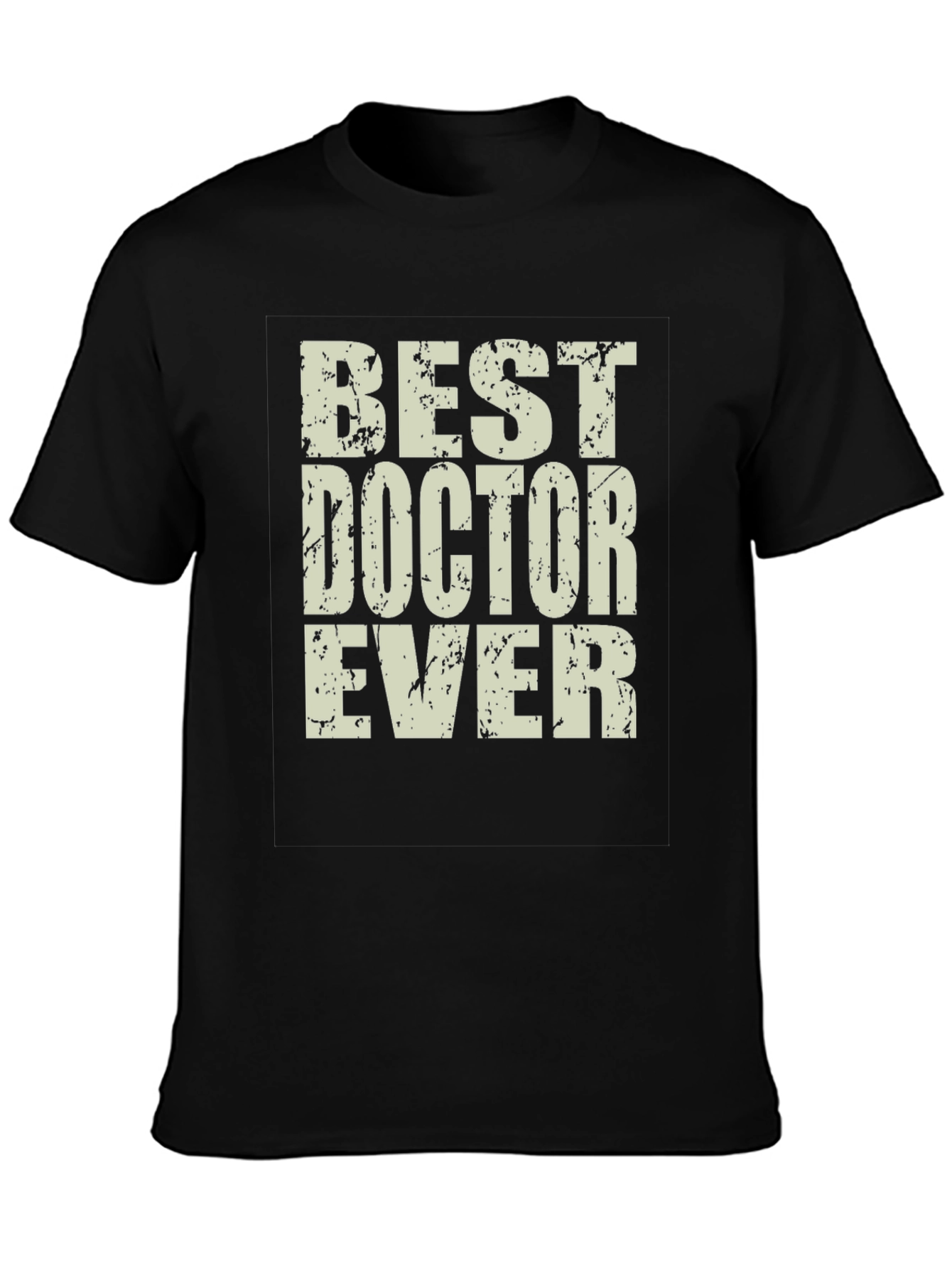 Black Best Doctor Ever T-Shirt - Distressed Text Design view 3