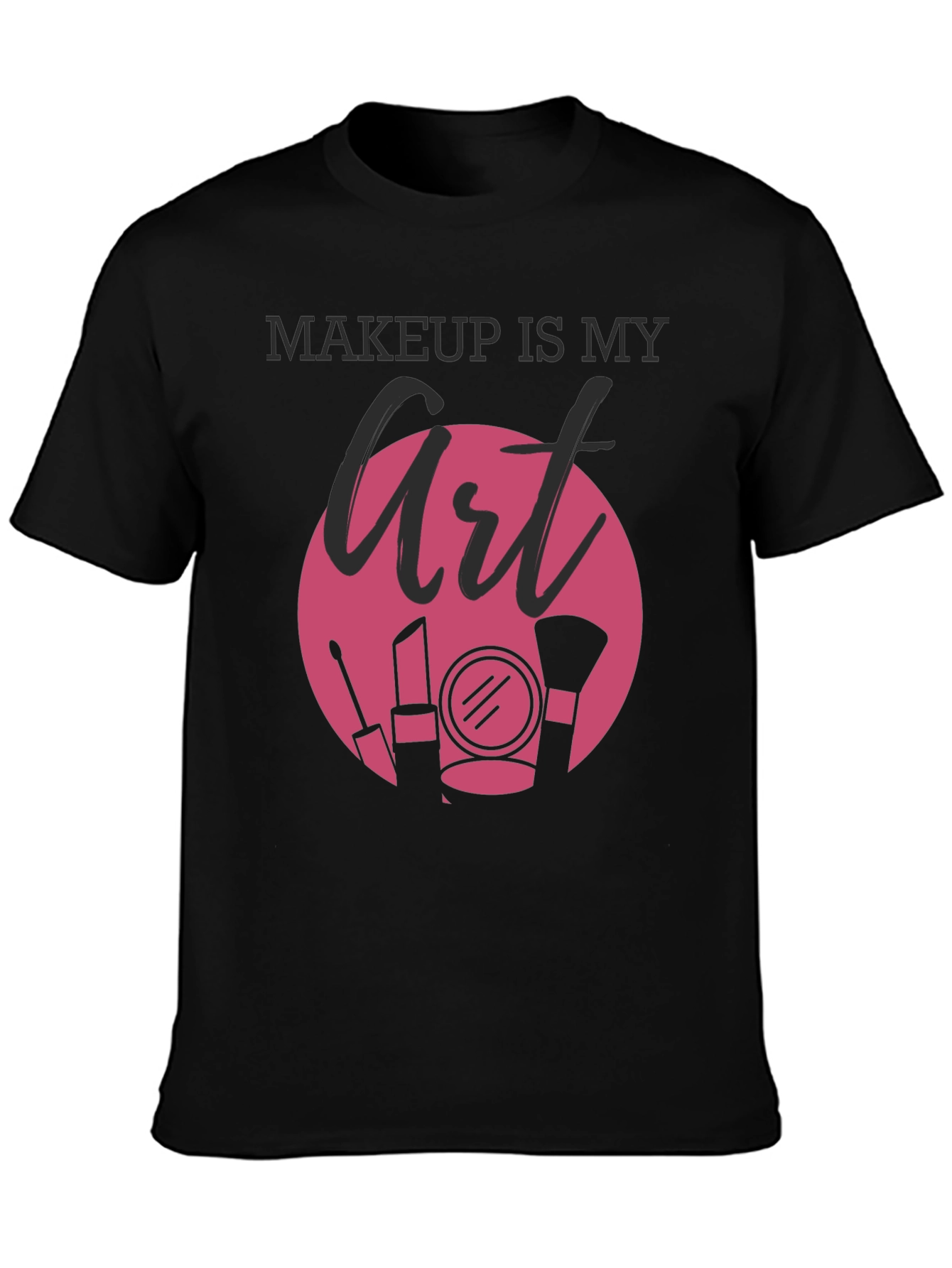 Black Makeup Is My Art Graphic T-Shirt view 3