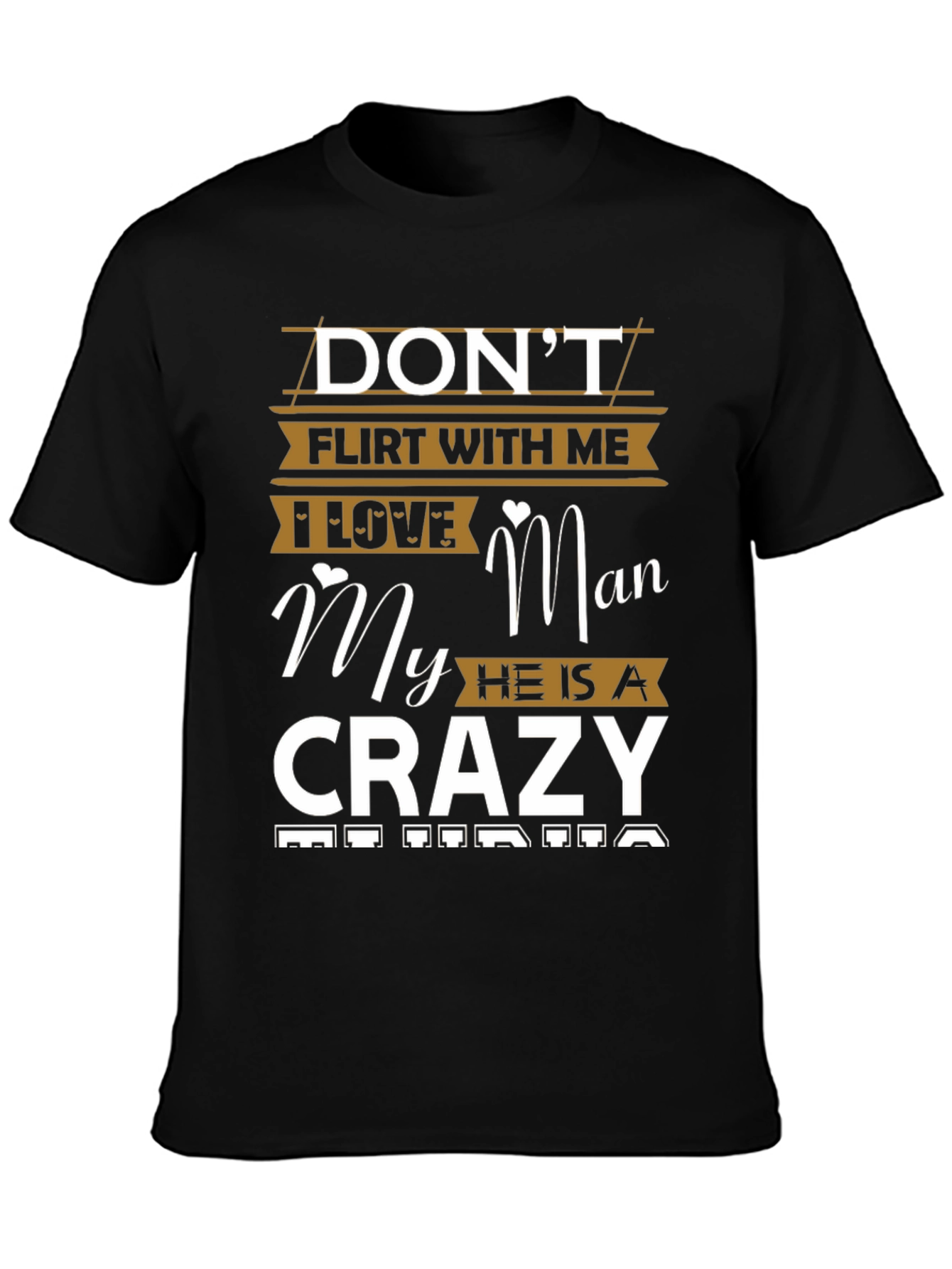 Black Don't Flirt With Me Crazy Man T-Shirt view 3
