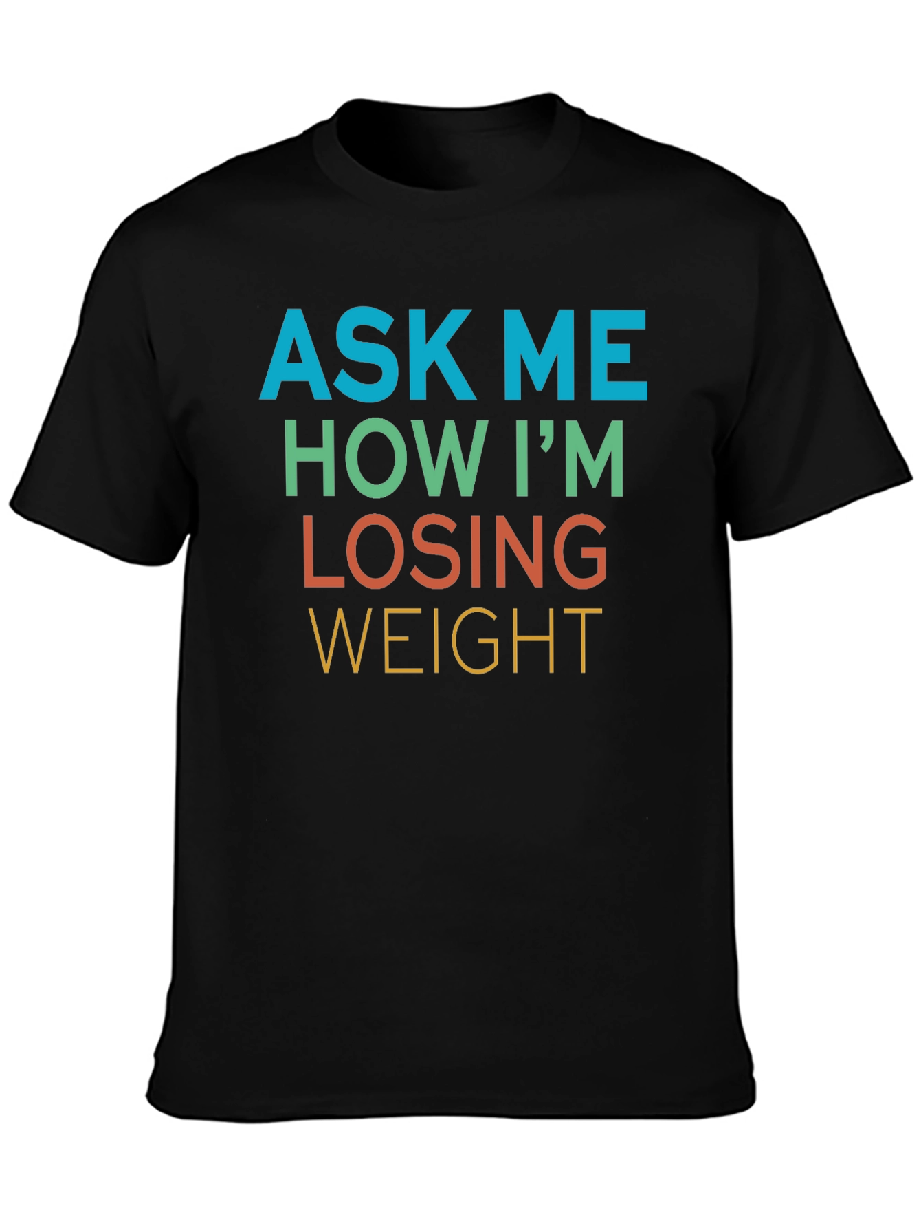 Black Ask Me How I'm Losing Weight Graphic Tee view 3