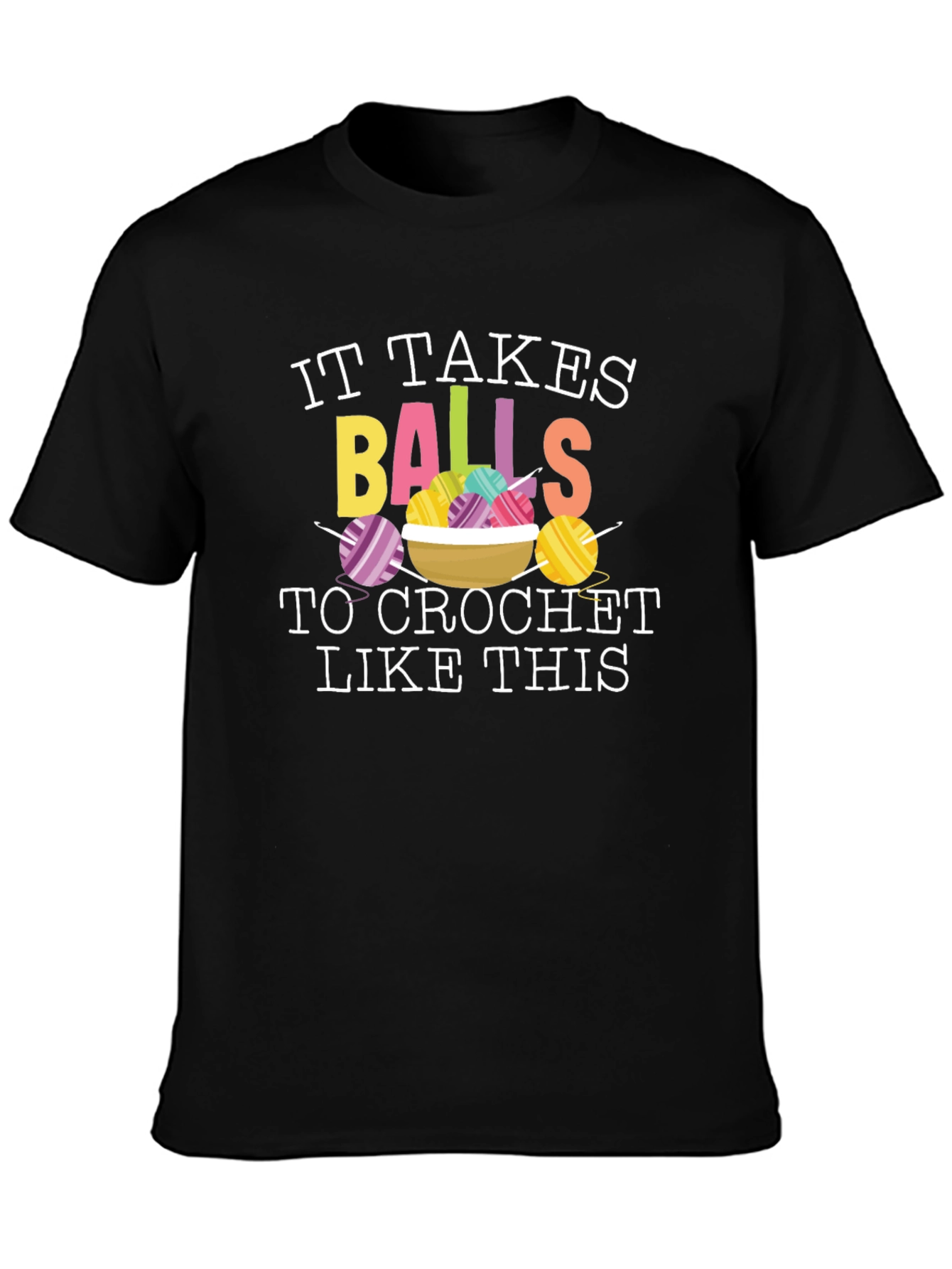 Black It Takes Balls To Crochet T-Shirt view 3
