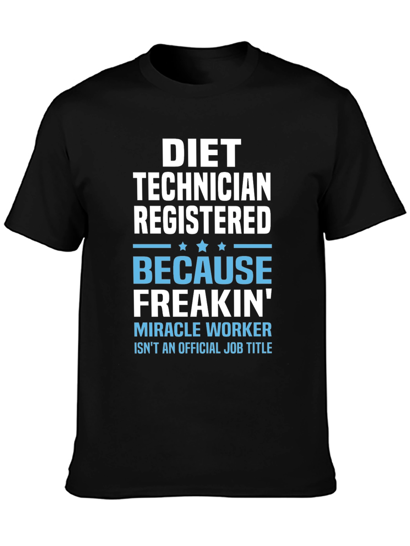 Black Diet Technician T-Shirt - Miracle Worker Job view 3