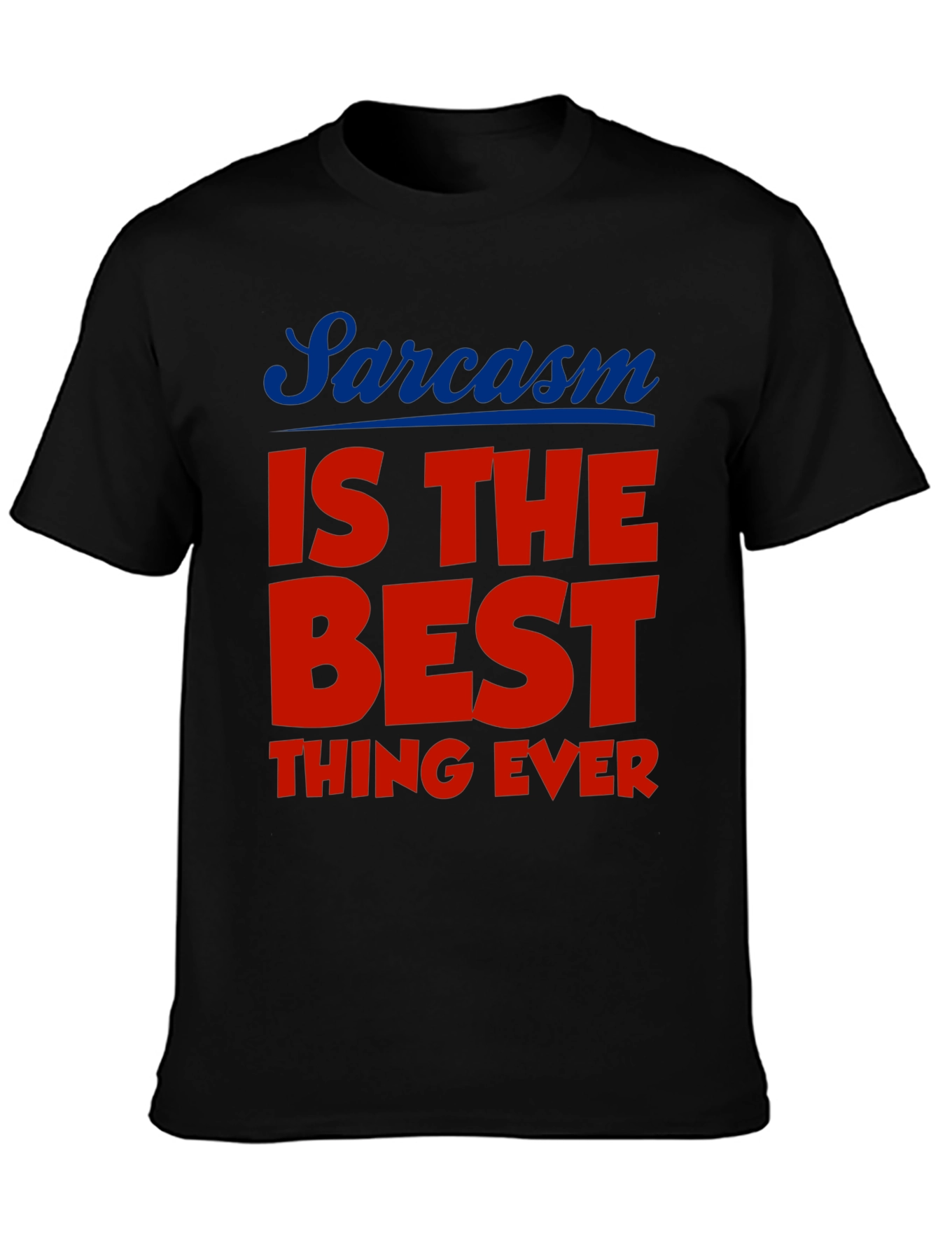 Black Sarcasm is the Best Thing Ever T-Shirt view 3