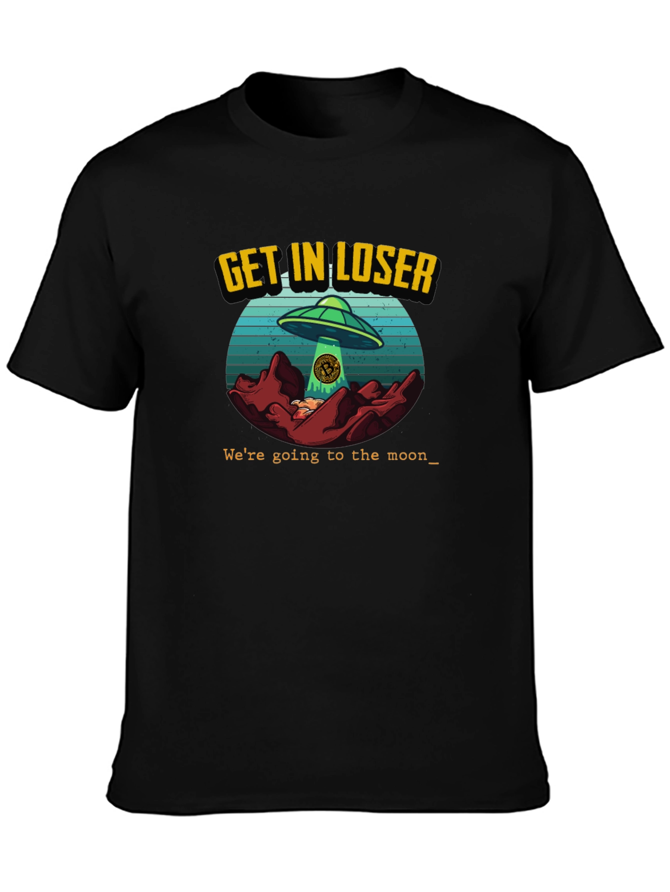Black Get In Loser - UFO Bitcoin T-Shirt view 3