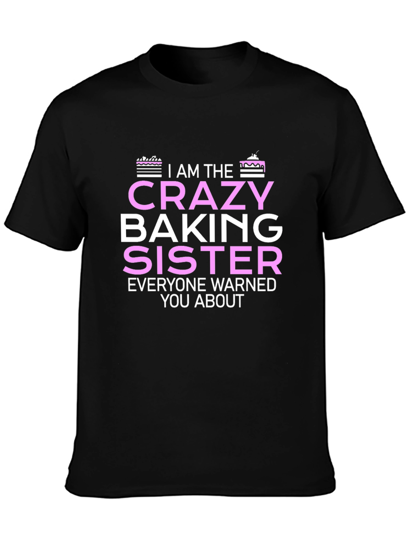 Black Crazy Baking Sister T-Shirt - Unique Gift for Bakers view 3