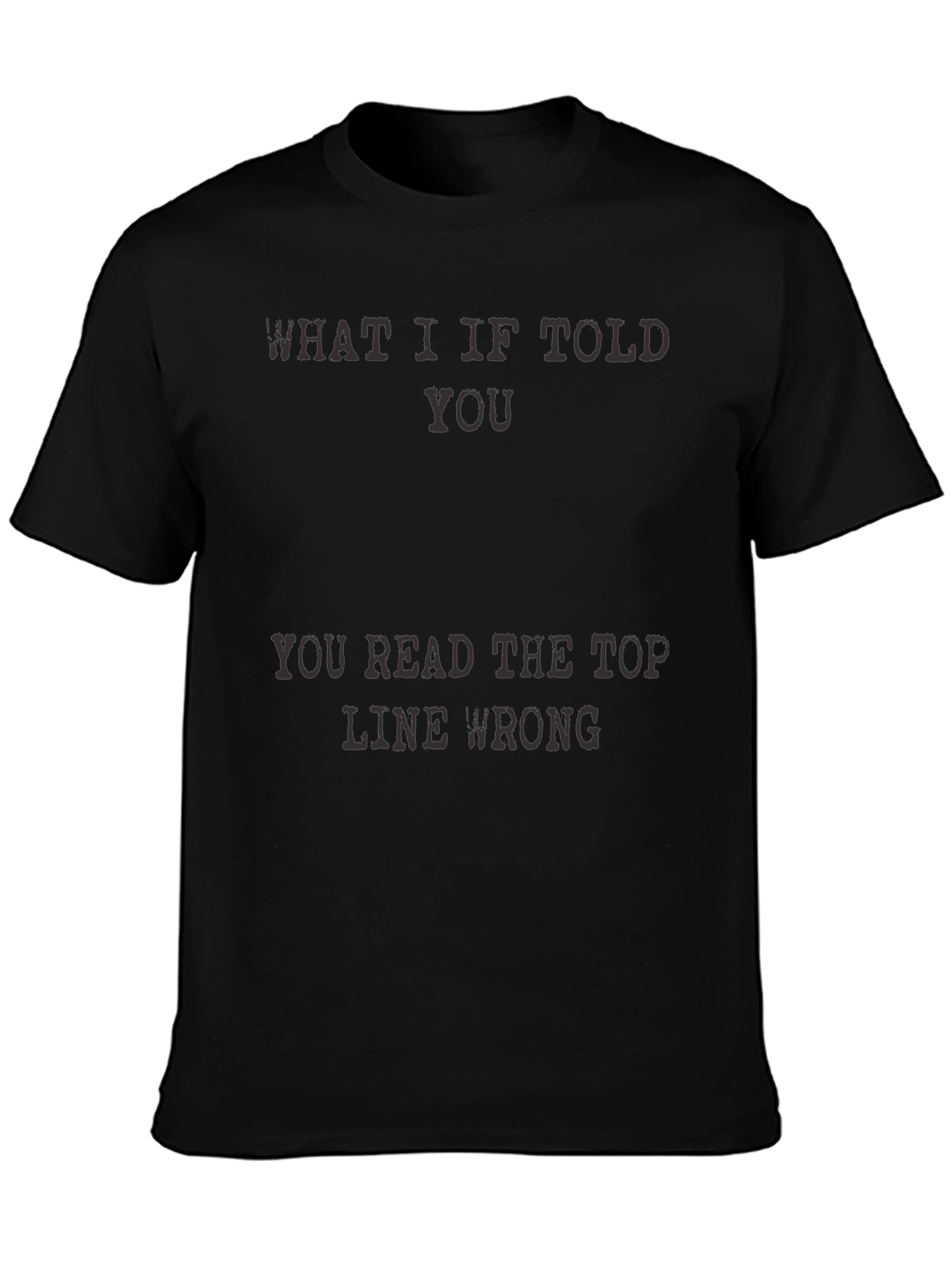Black Funny Graphic Tee - Read the Top Line Wrong T-Shirt view 3