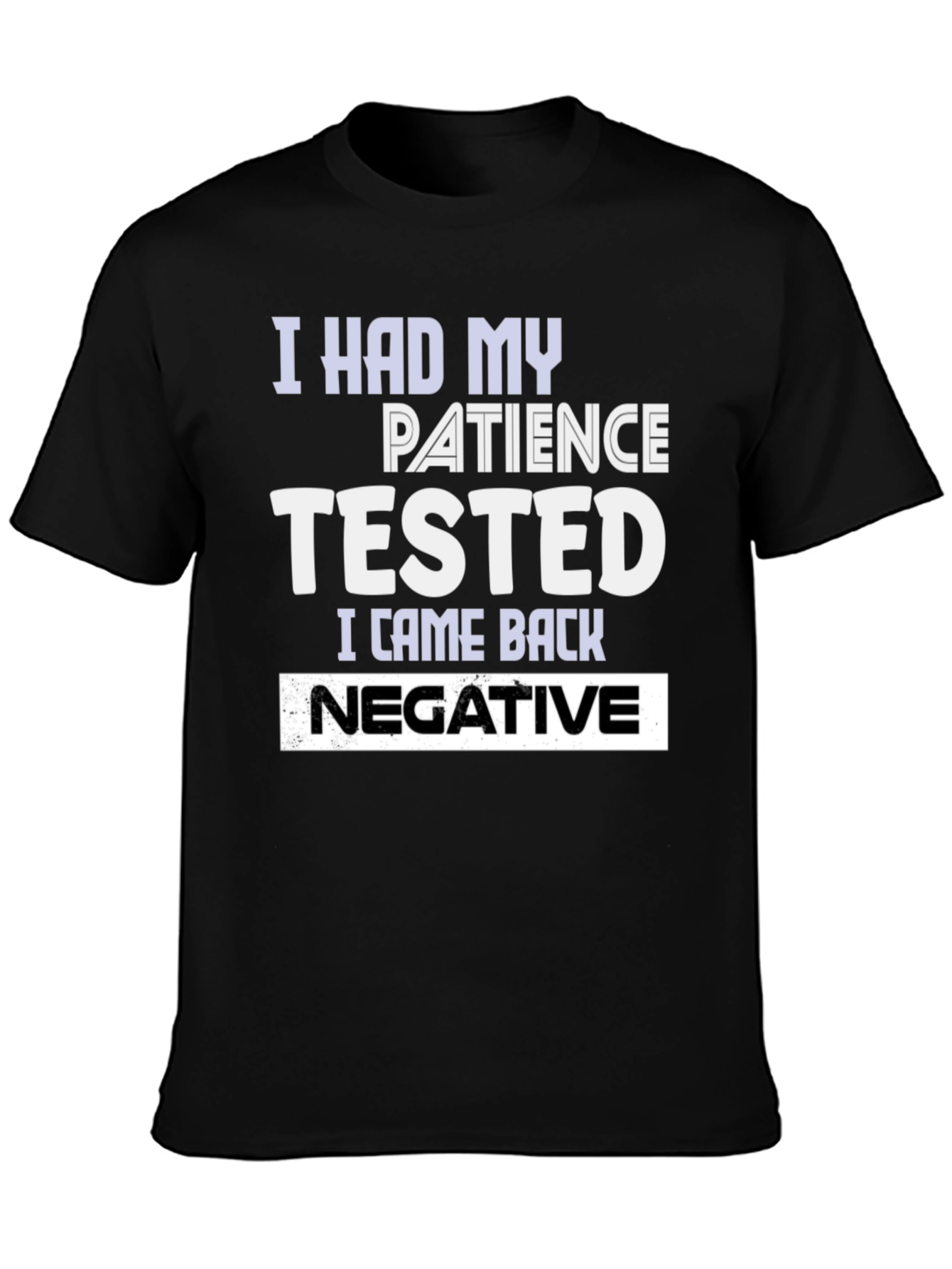 Black Patience Tested Negative Funny Graphic T-Shirt view 3