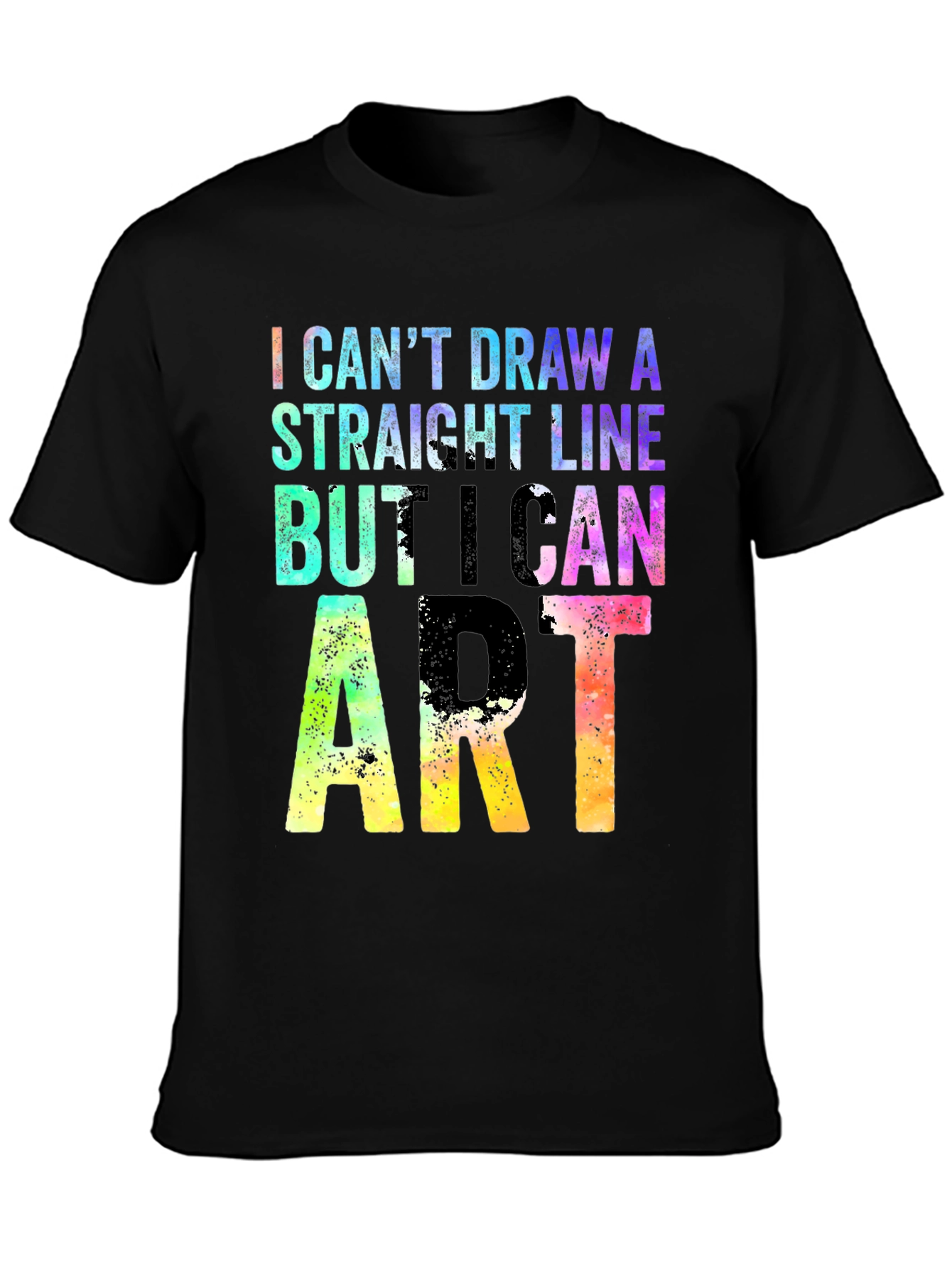 Black I Can't Draw A Straight Line But I Can Do Art T-Shirt view 3