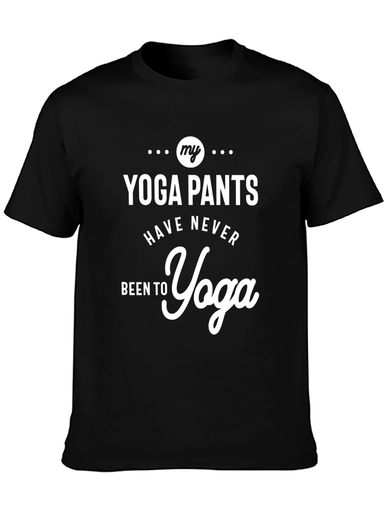 Black My Yoga Pants Funny Graphic Tee view 3