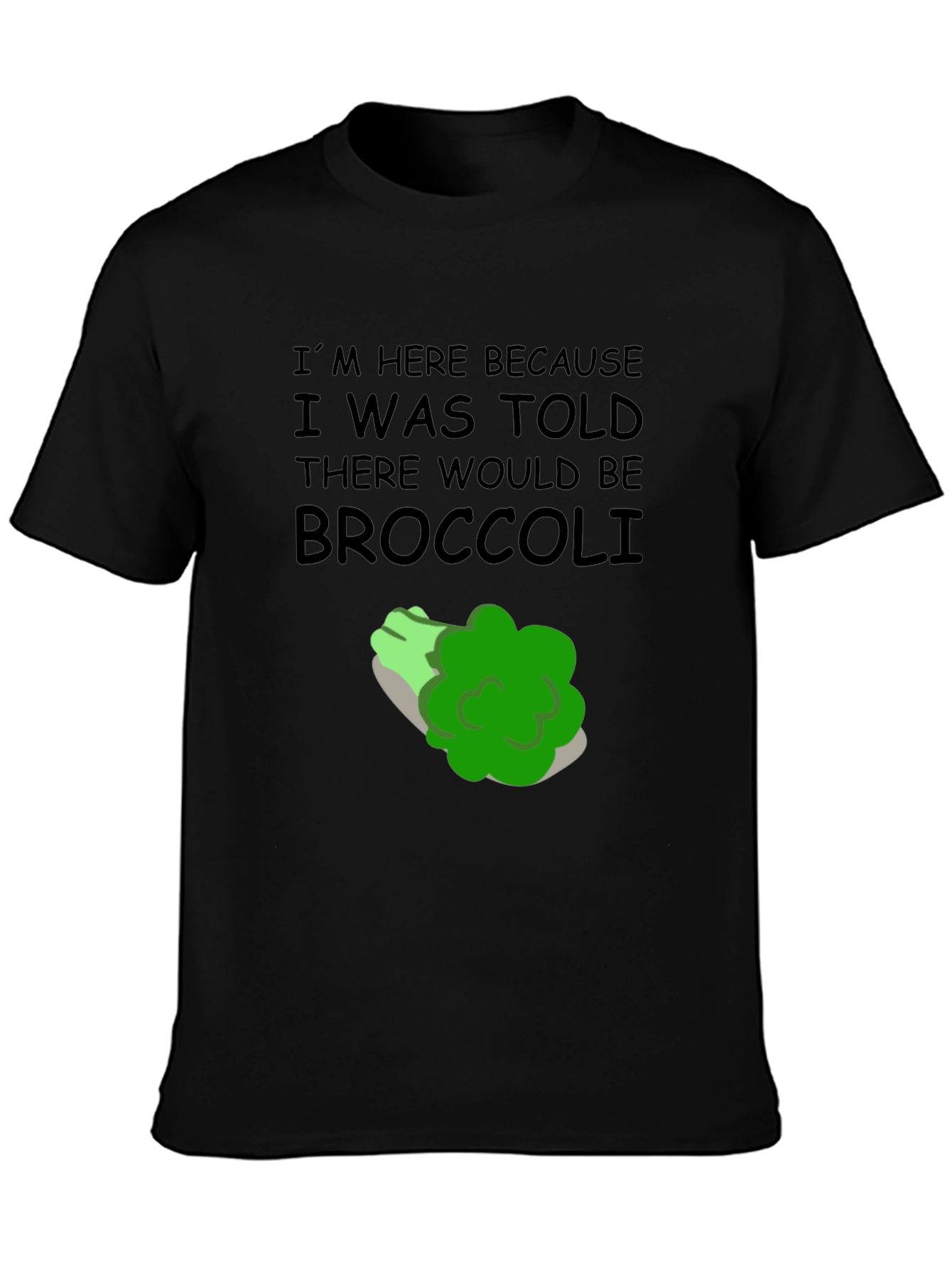 Black Broccoli T-Shirt: I'm Here Because Broccoli Humor view 3