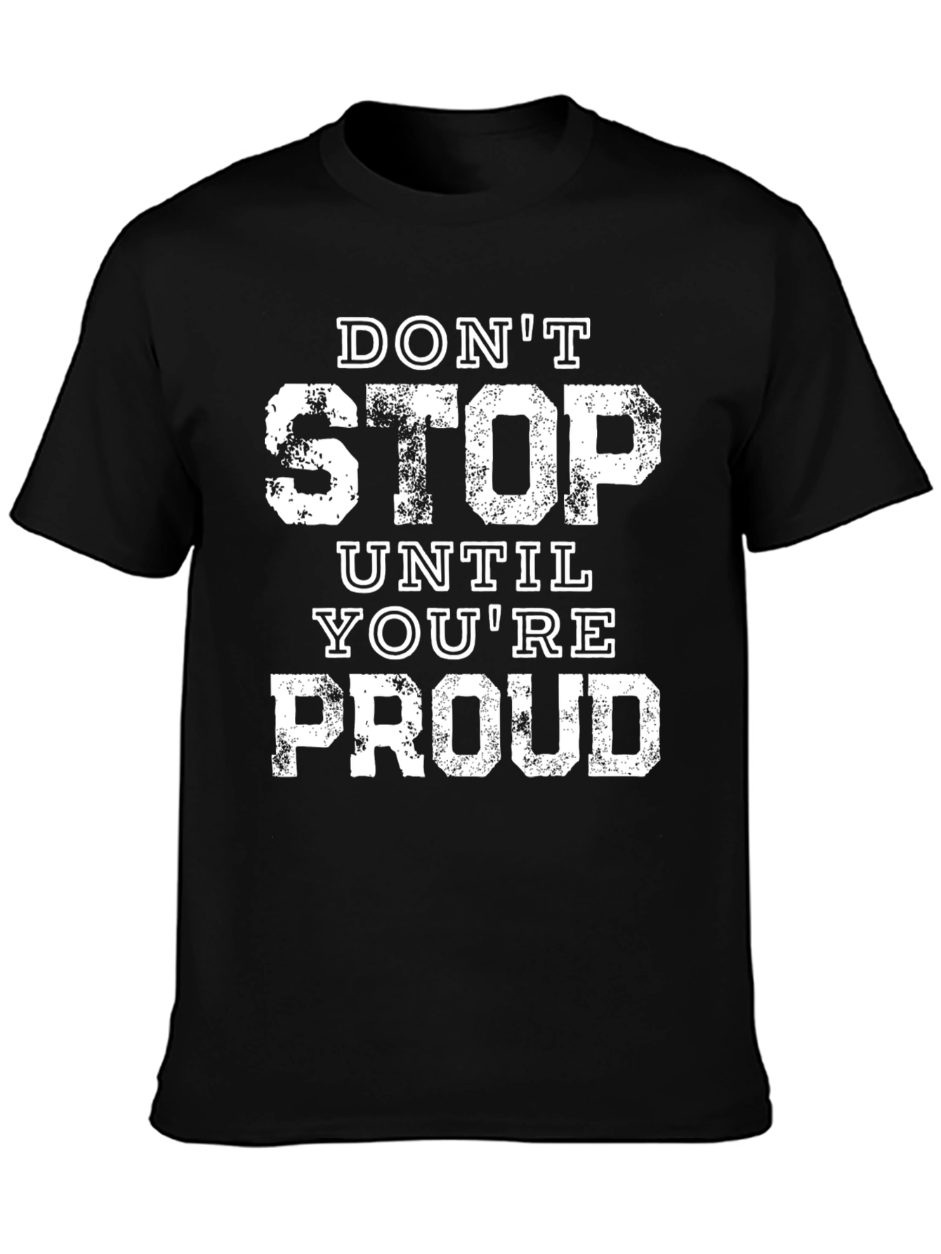 Black Inspirational Graphic Tee - Don't Stop Until You're Proud view 3