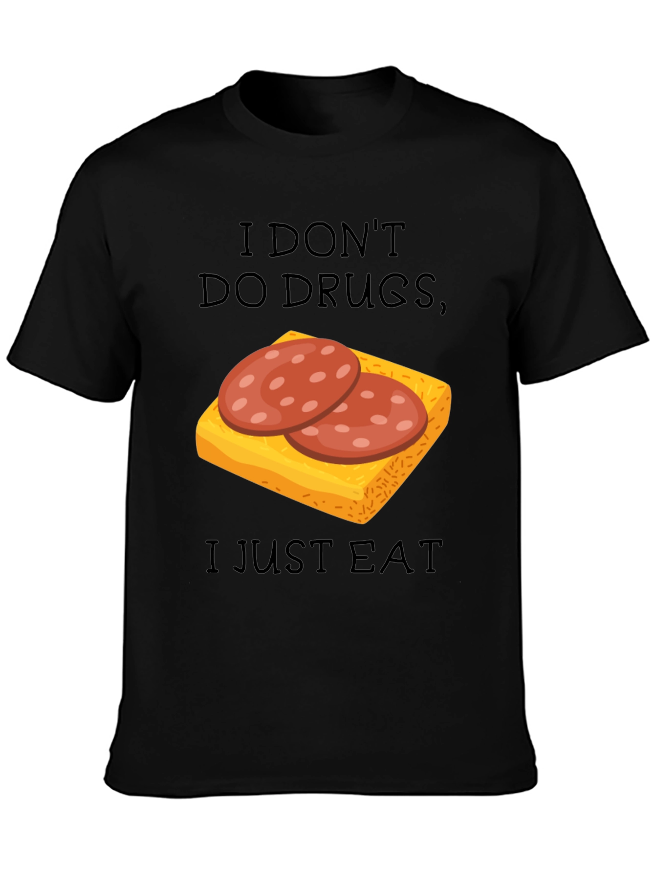 Black I Don't Do Drugs I Just Eat Funny T-Shirt view 3