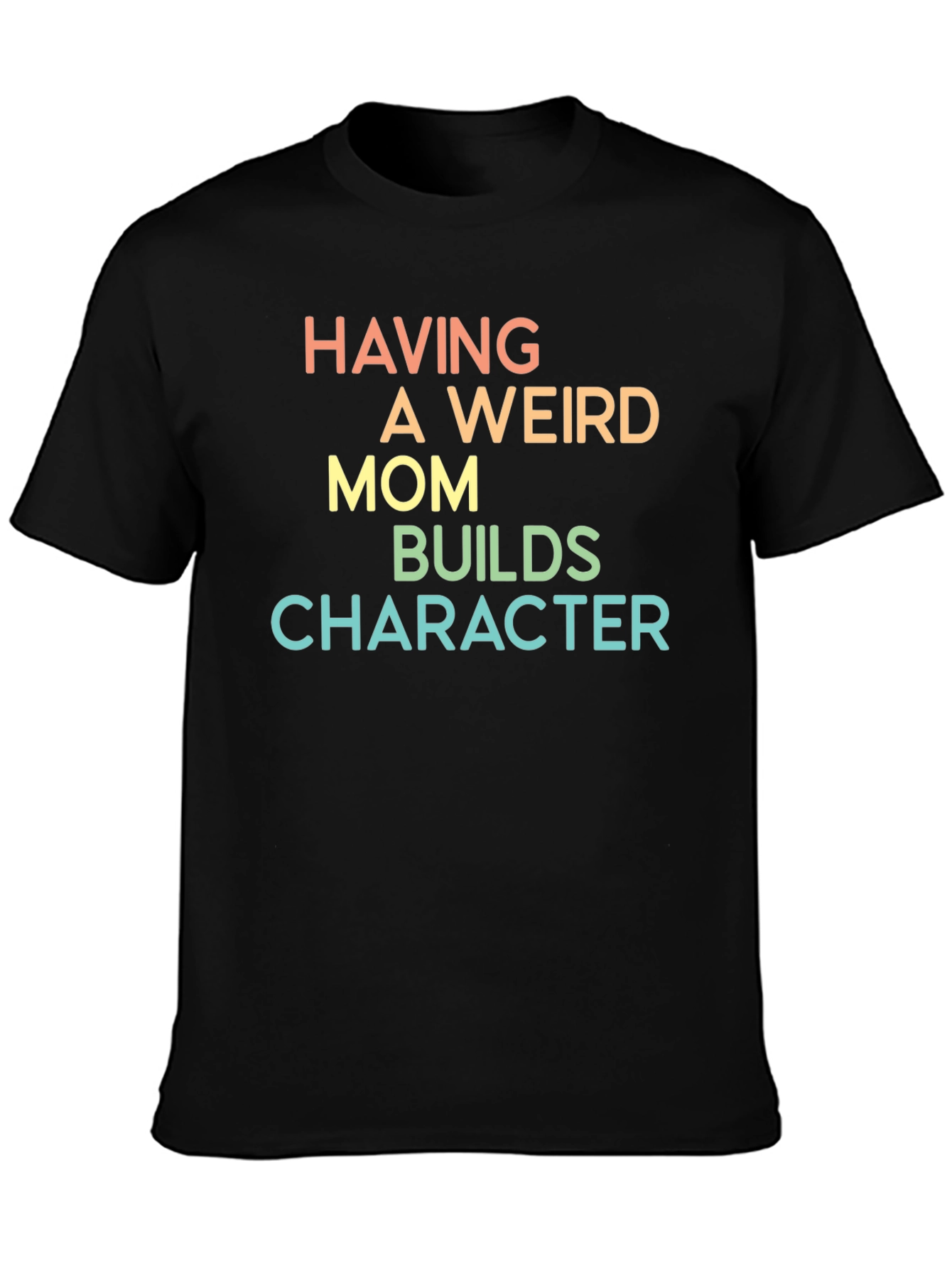 Black Having a Weird Mom T-Shirt view 3